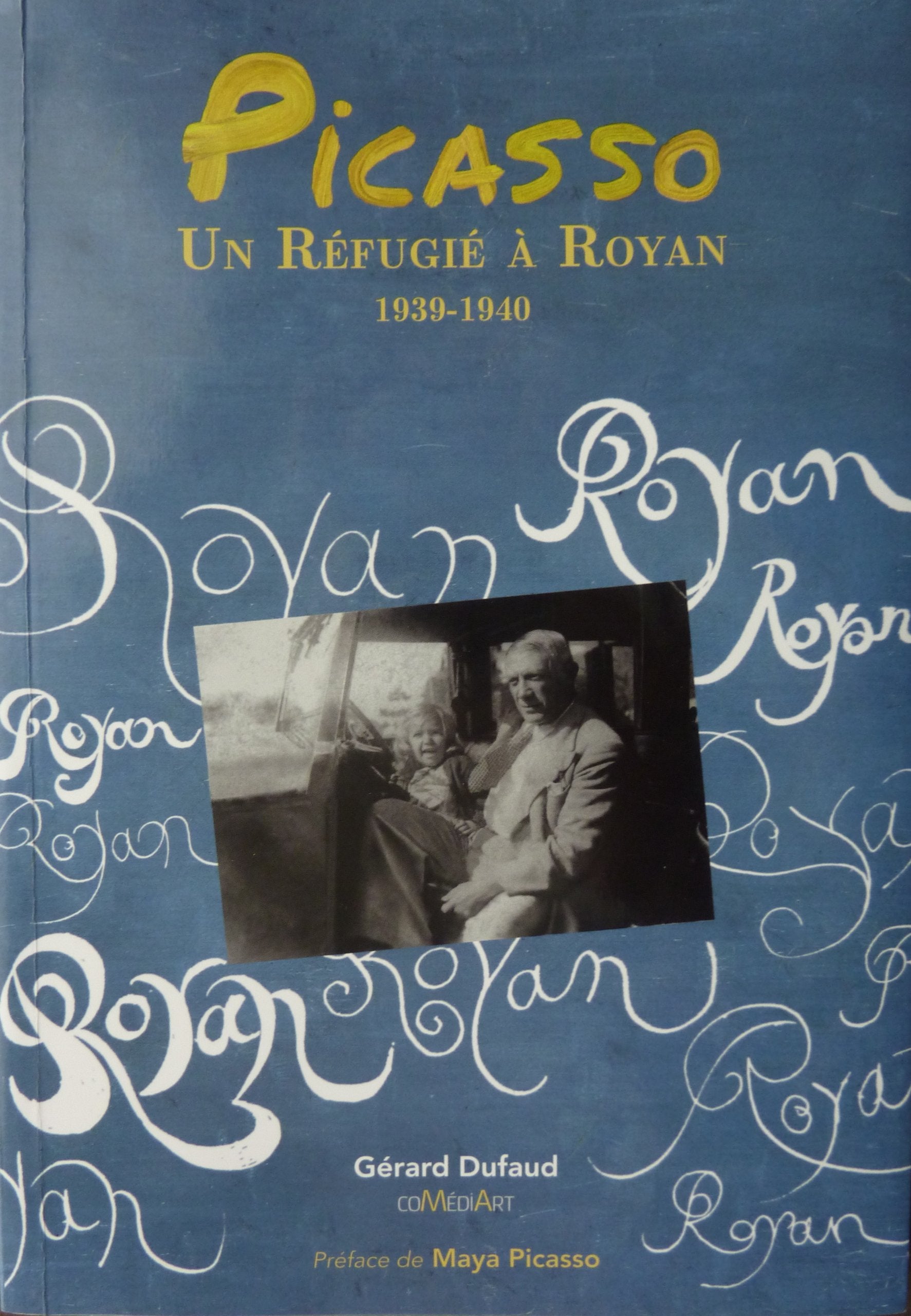 PICASSO, Un Réfugié à Royan 9782954129501