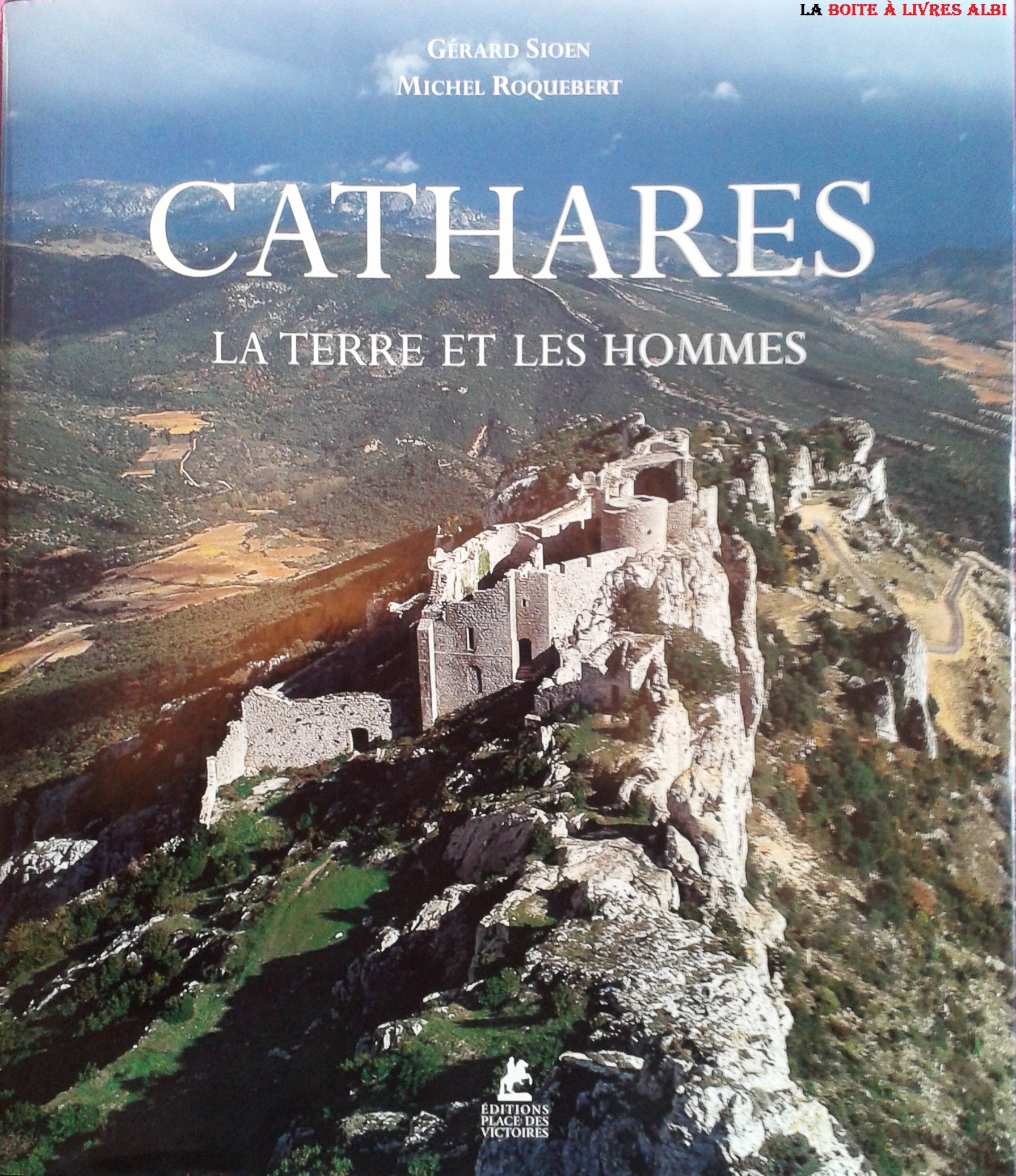 Cathares : La terre et les hommes (Ancien prix éditeur : 45 euros) 9782809900521