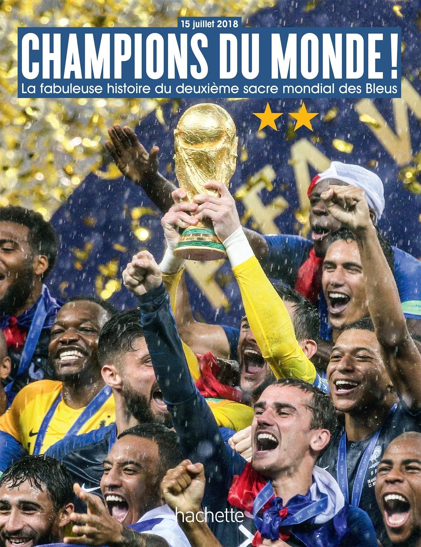 Champions du monde la fabuleuse histoire du deuxieme sacre mondial de l'equipe de France 9782016277324