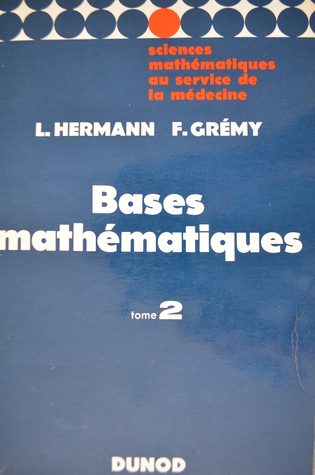 Bases mathématiques pour la recherche médicale et biologique, tome 2 9782040008222
