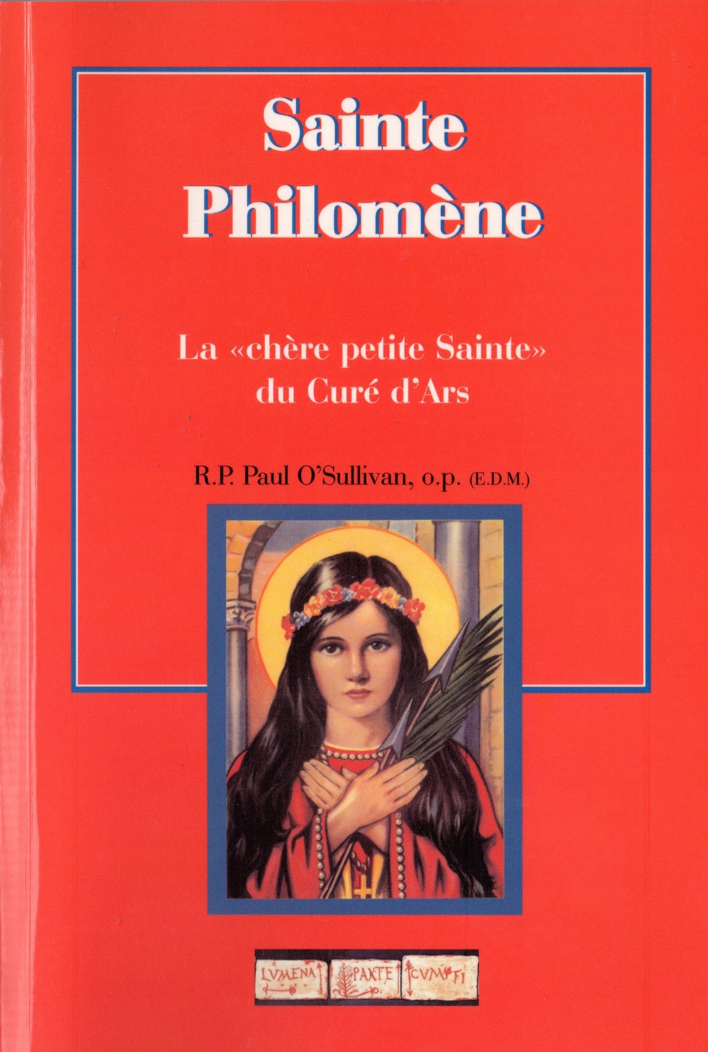 Sainte philomène - La "chère petite sainte" du Curé d'Ars 9782922663167