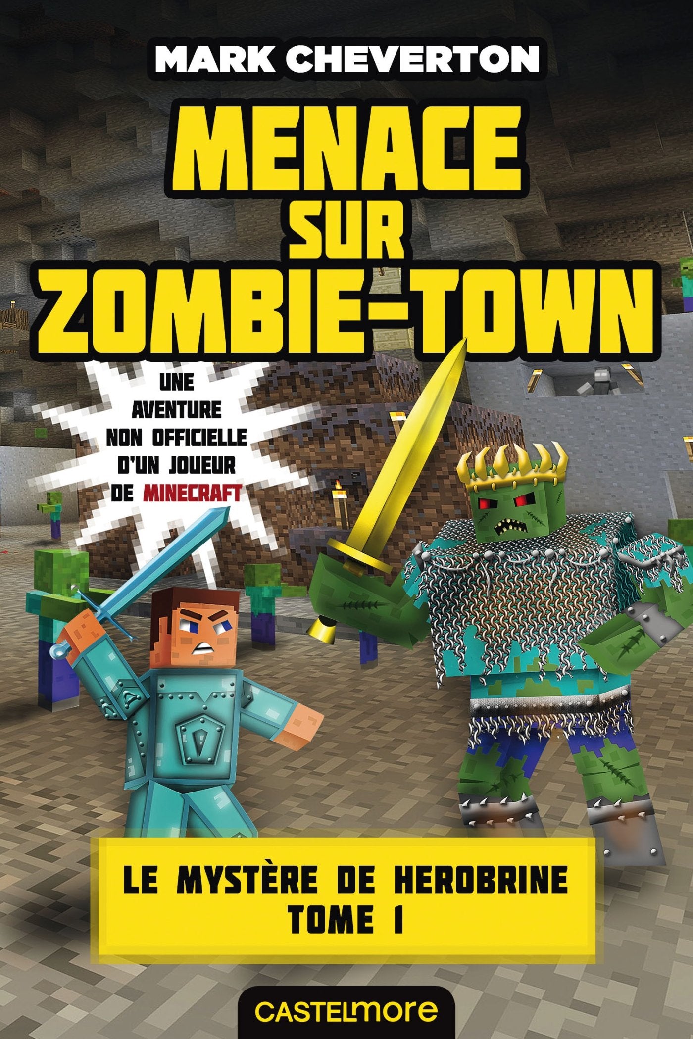 Minecraft - Le Mystère de Herobrine, T1 : Menace sur Zombie-town 9782811219765