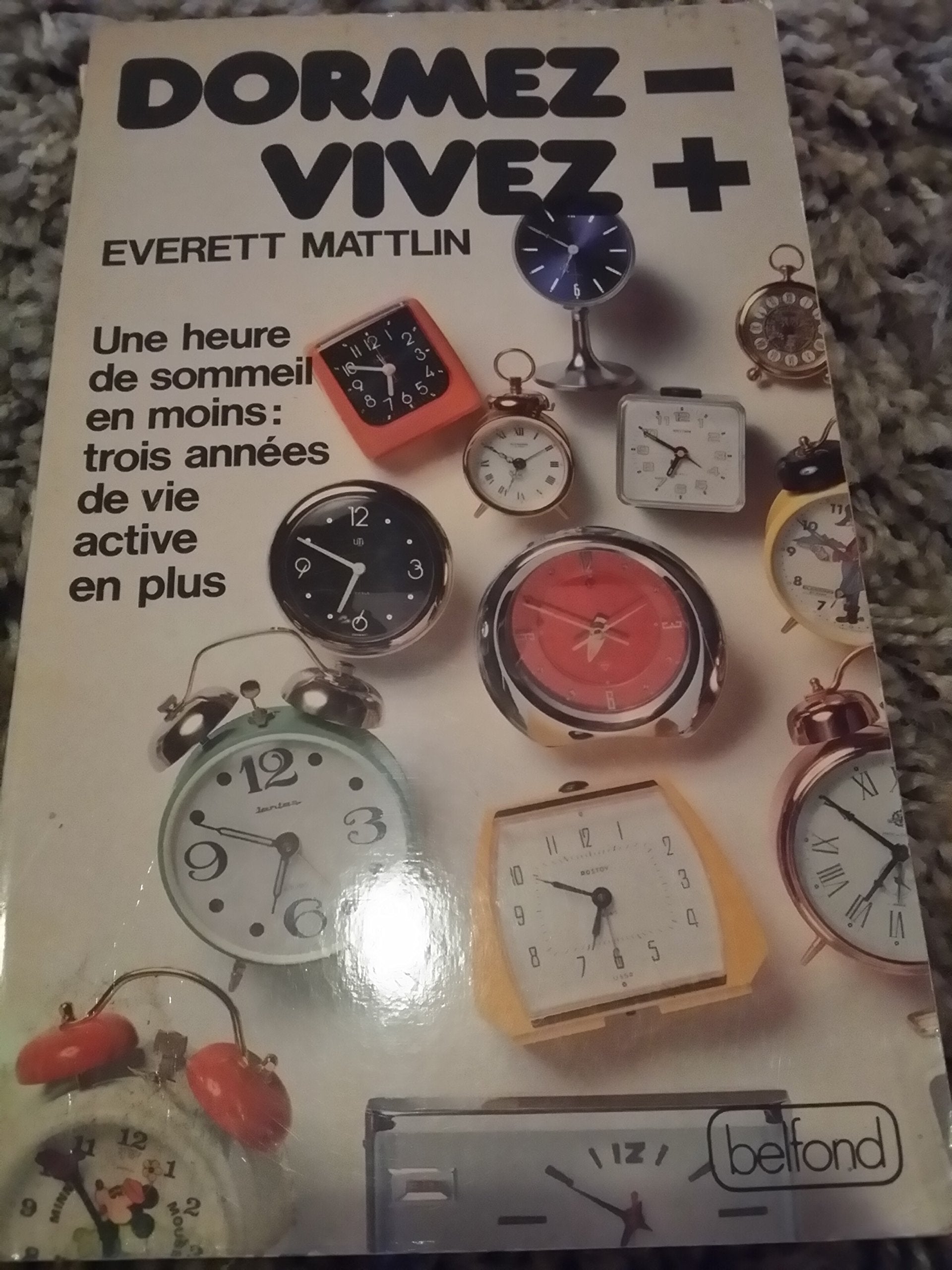 Dormez moins, vivez plus. une heure de sommeil en moins, trois années de vie active en plus 9782714413512