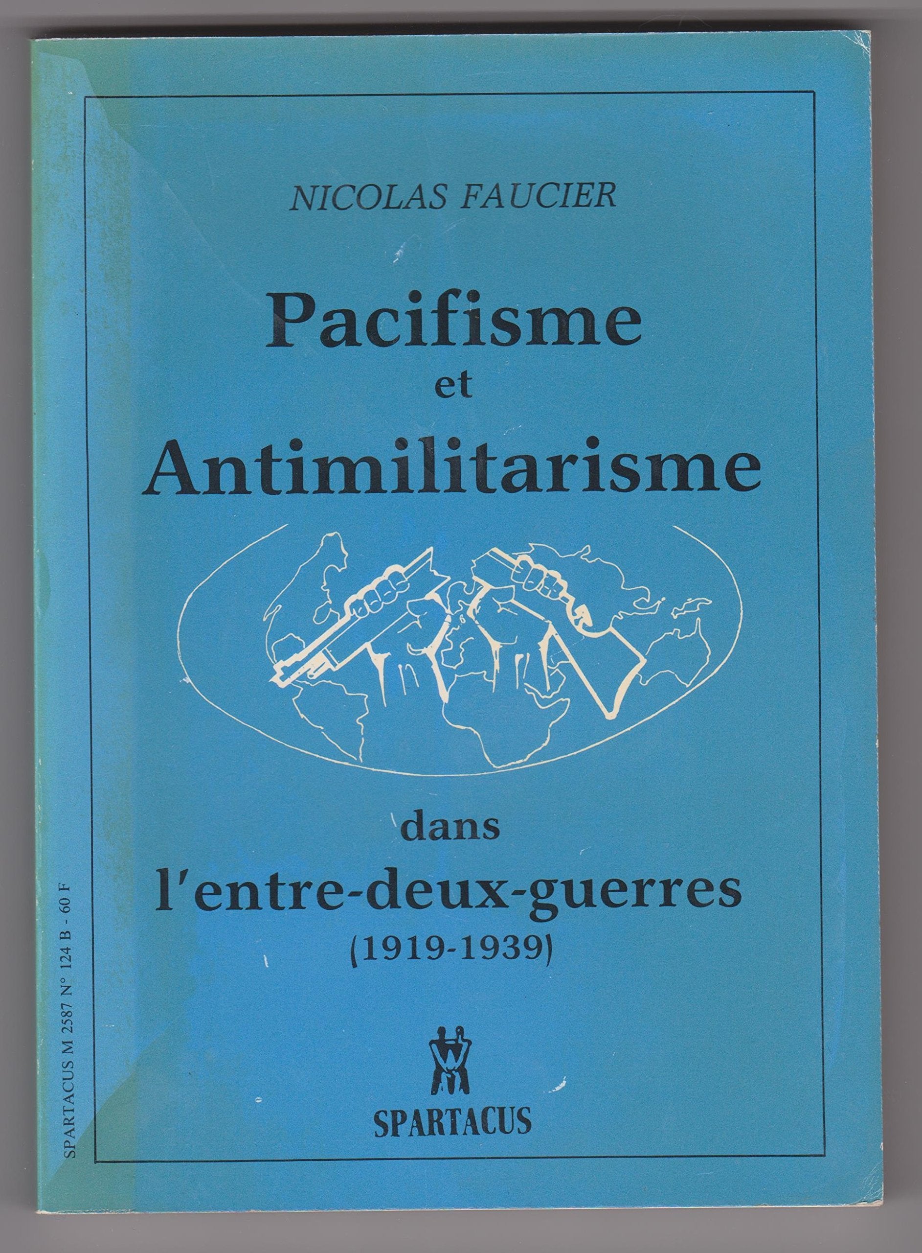 Pacifisme et anti-militarisme dans l'entre-deux-guerres, 1919-1939 9782902963003