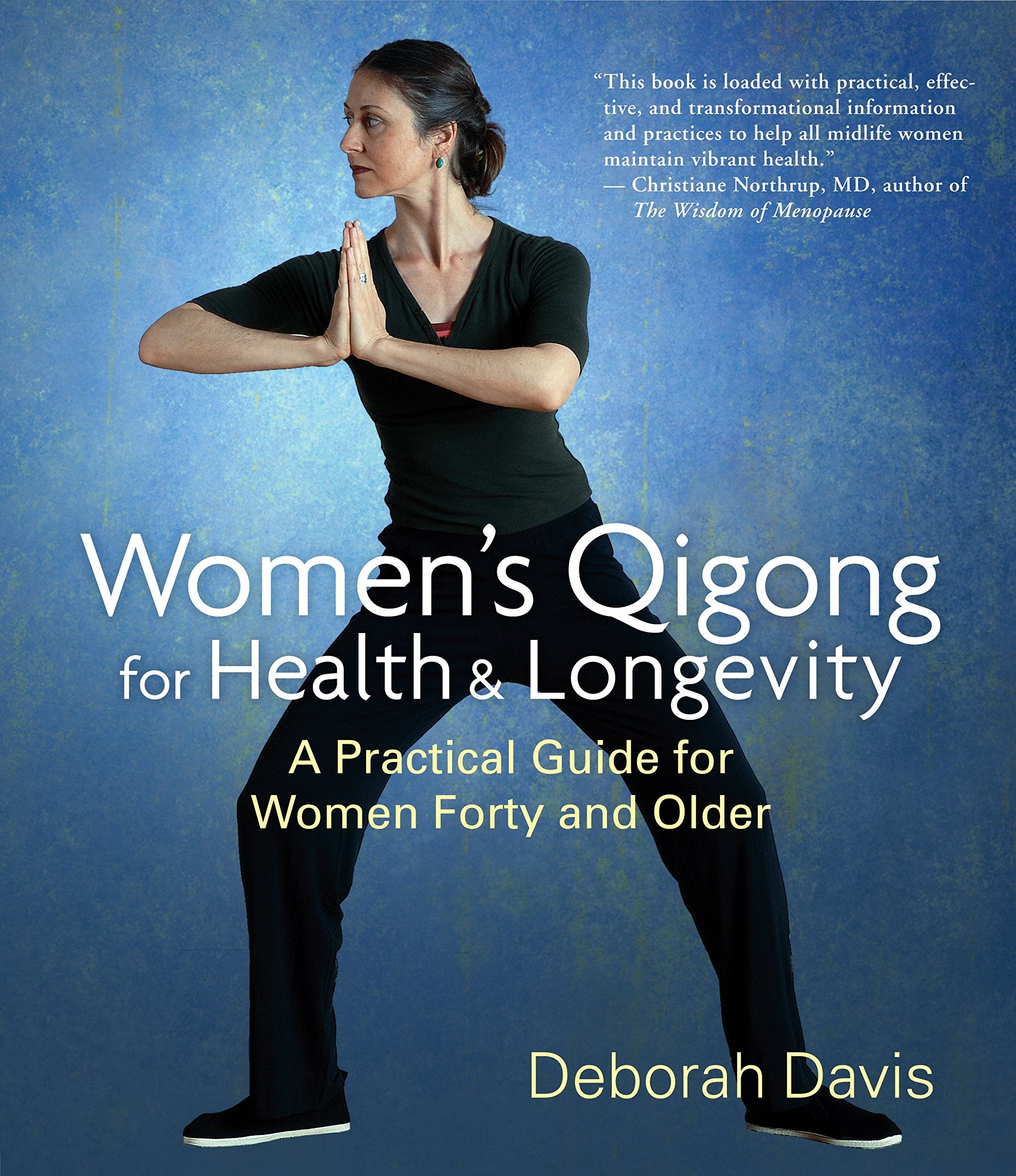 Women's Qigong for Health and Longevity: A Practical Guide for Women Forty and Older 9781590305379
