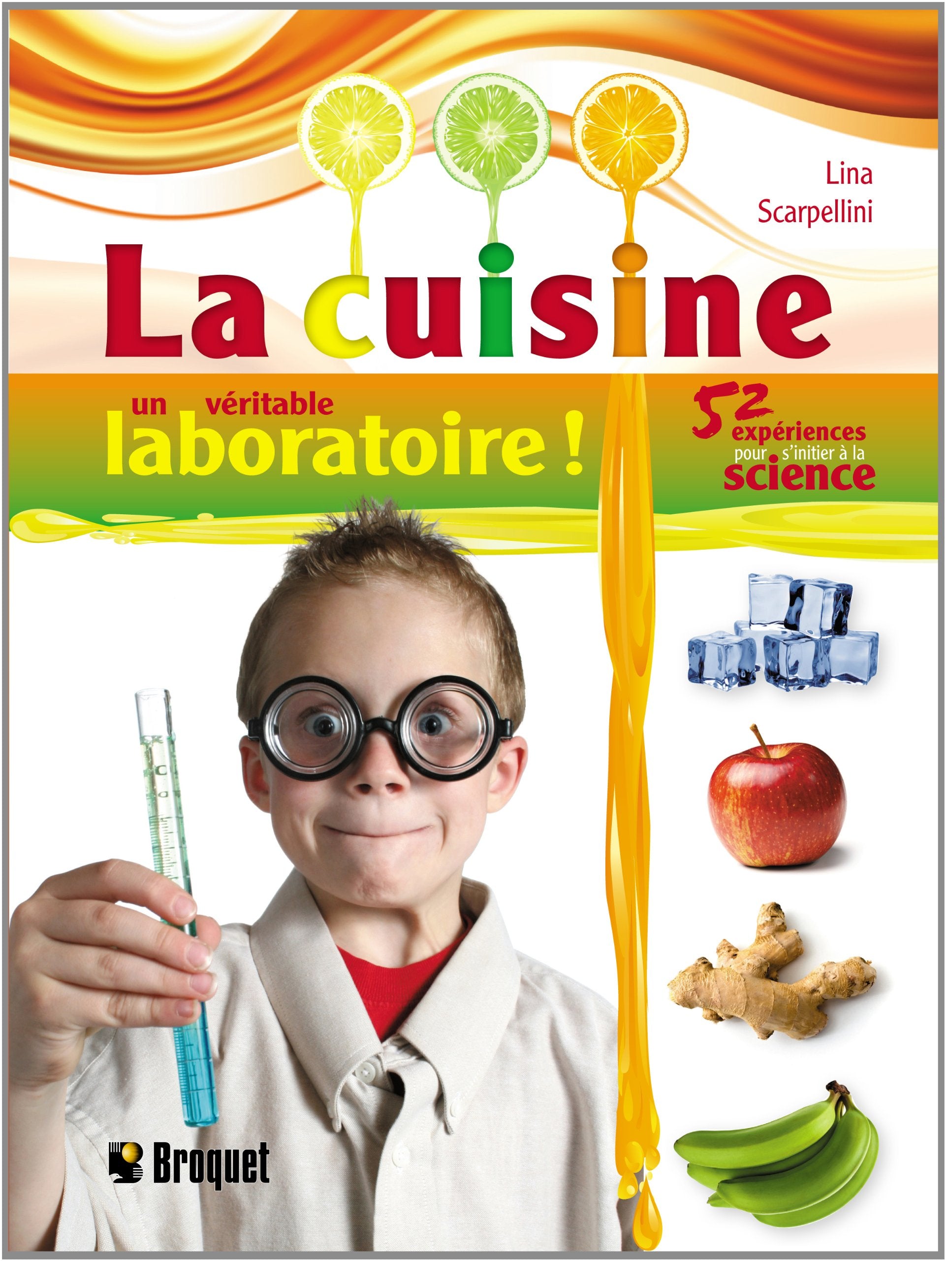 La cuisine un véritable laboratoire ! 9782896541775