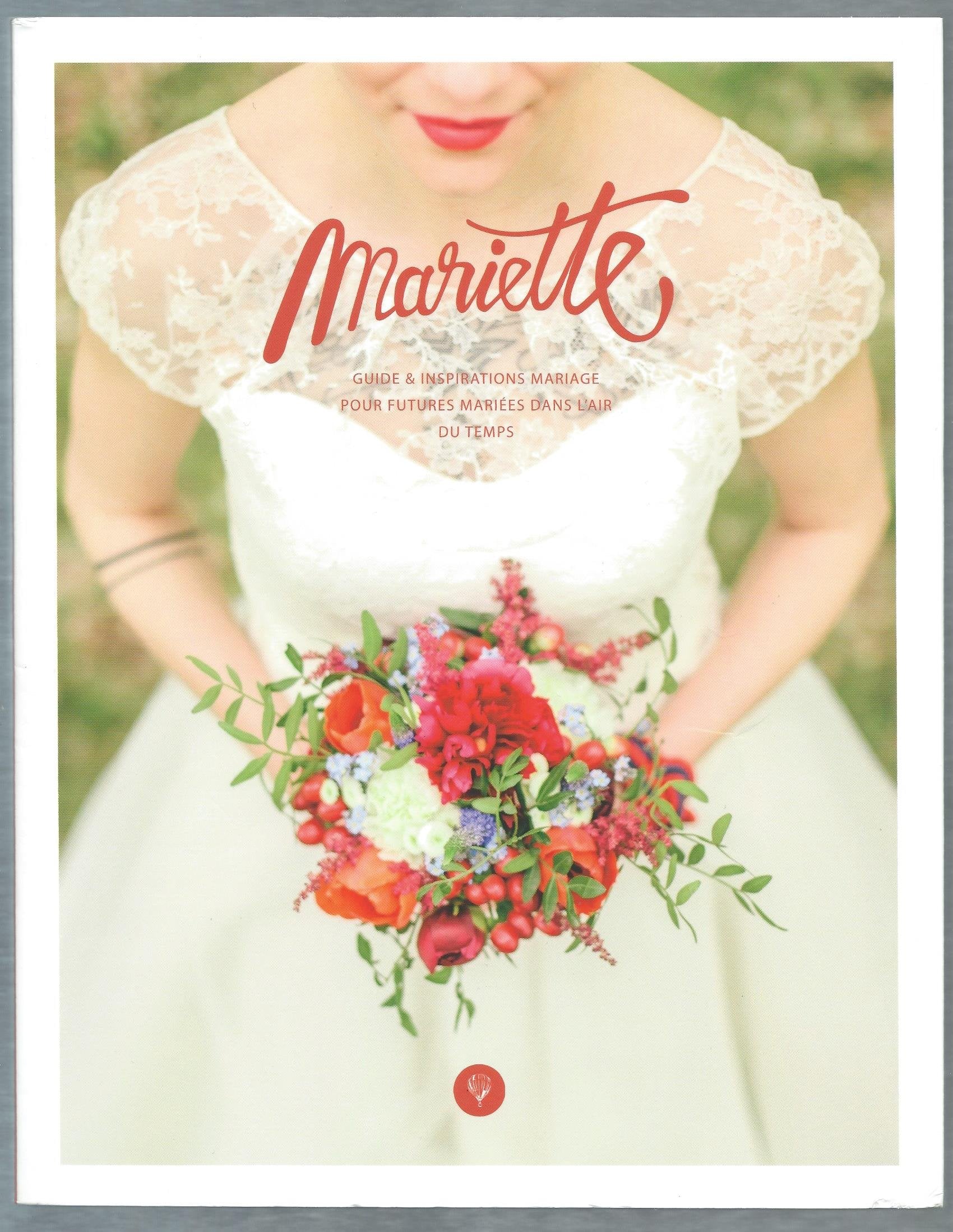 Mariette - Guide et inspirations mariage pour futures mariées dans l'air du temps 9782954694801