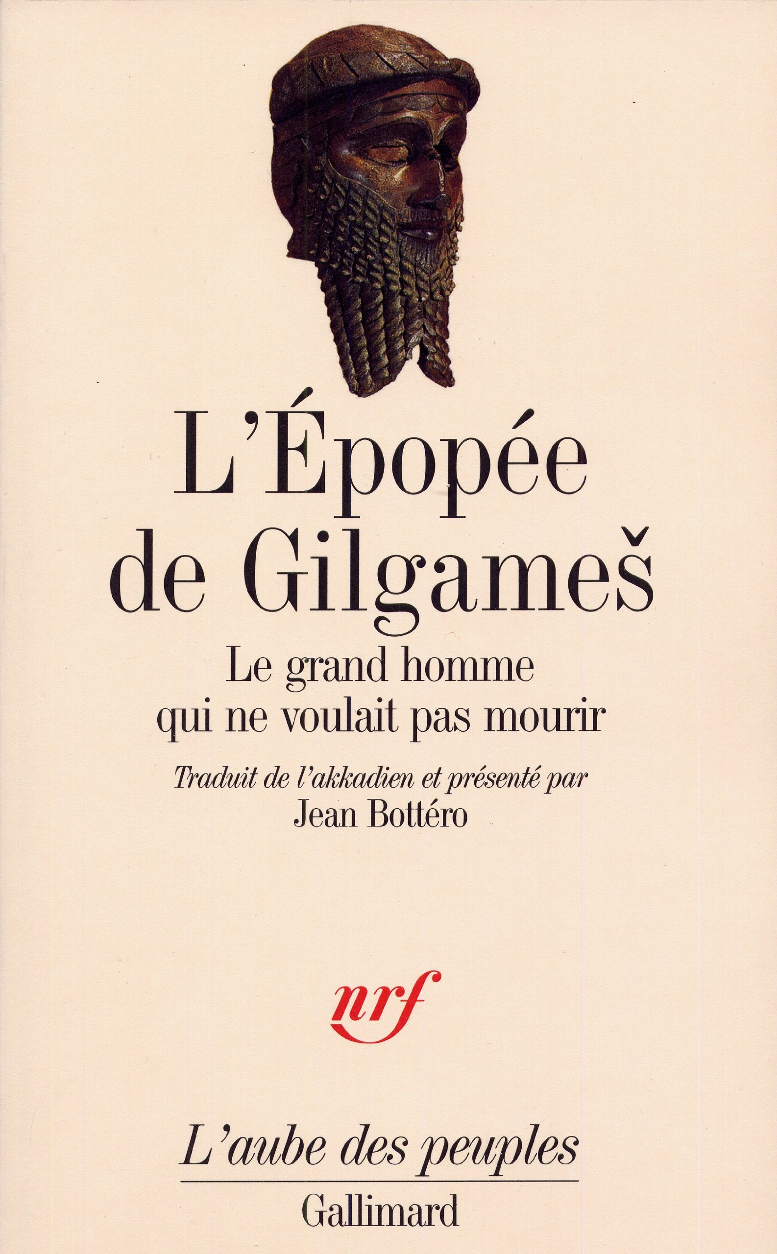 L'Épopée de Gilgameš: Le grand homme qui ne voulait pas mourir 9782070725830