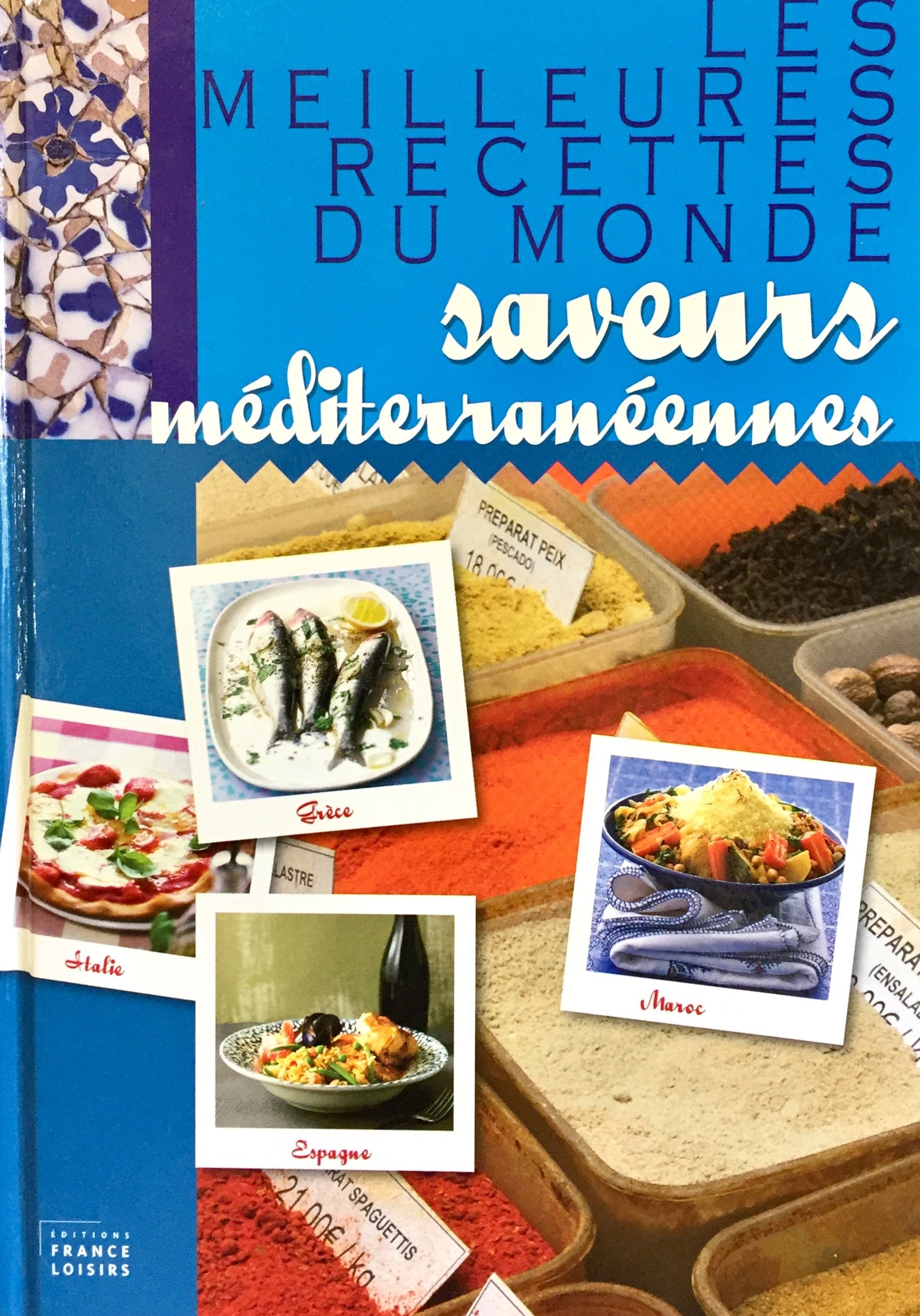 LIVRE LES MEILLEURES RECETTES DU MONDE – SAVEURS MEDITERRANEENNES 9782298011814