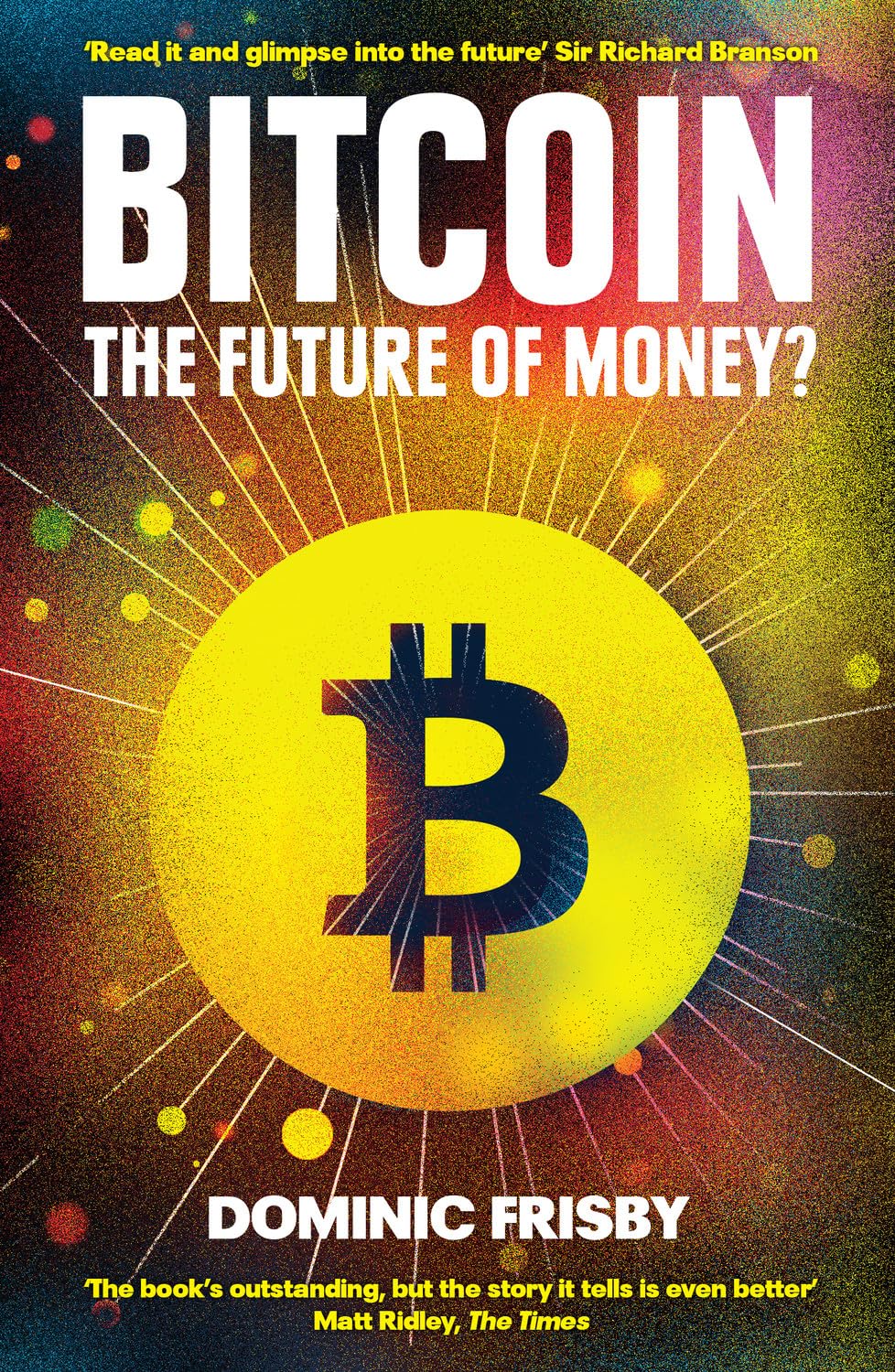 Bitcoin: The Future of Money? 9781783520770