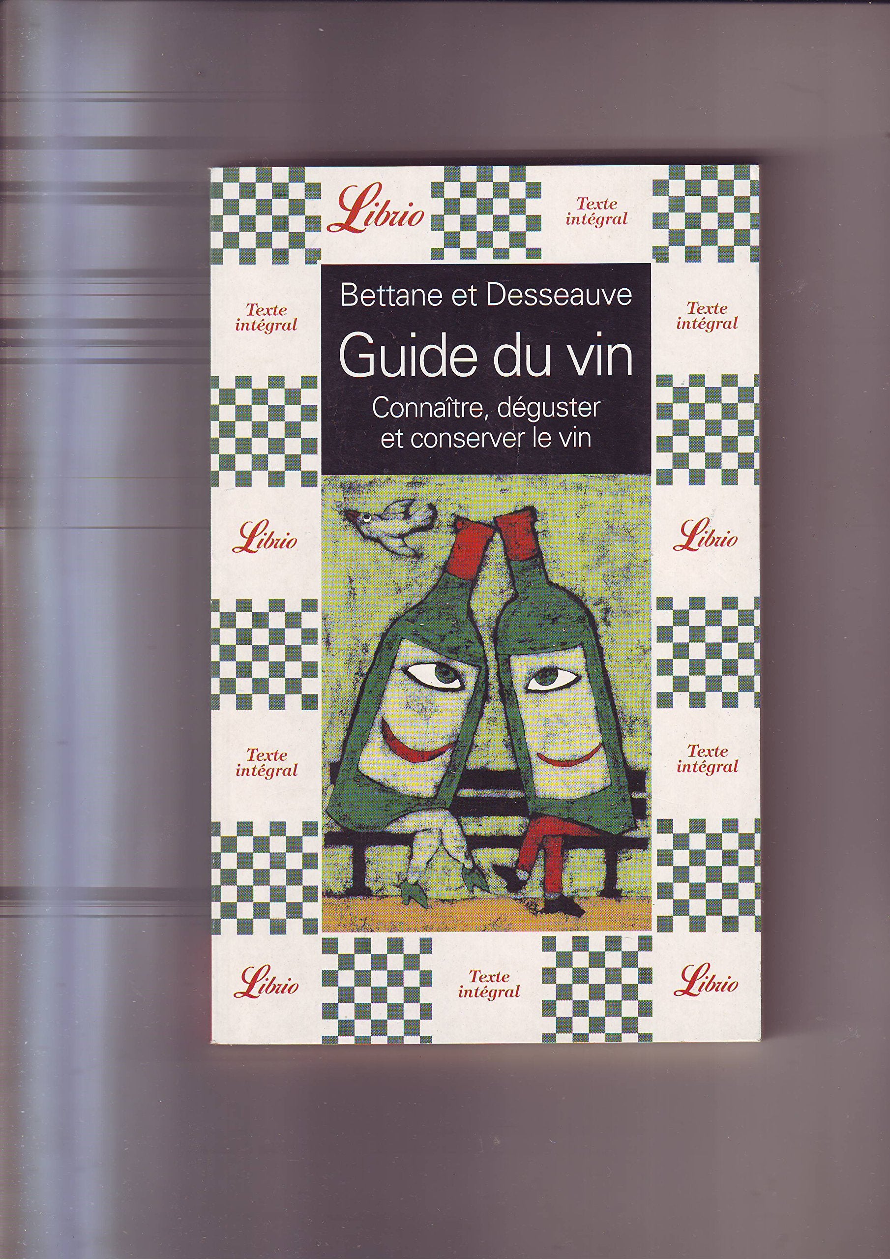 Guide du vin: connaitre, déguster et conserver le vin 9782290346914