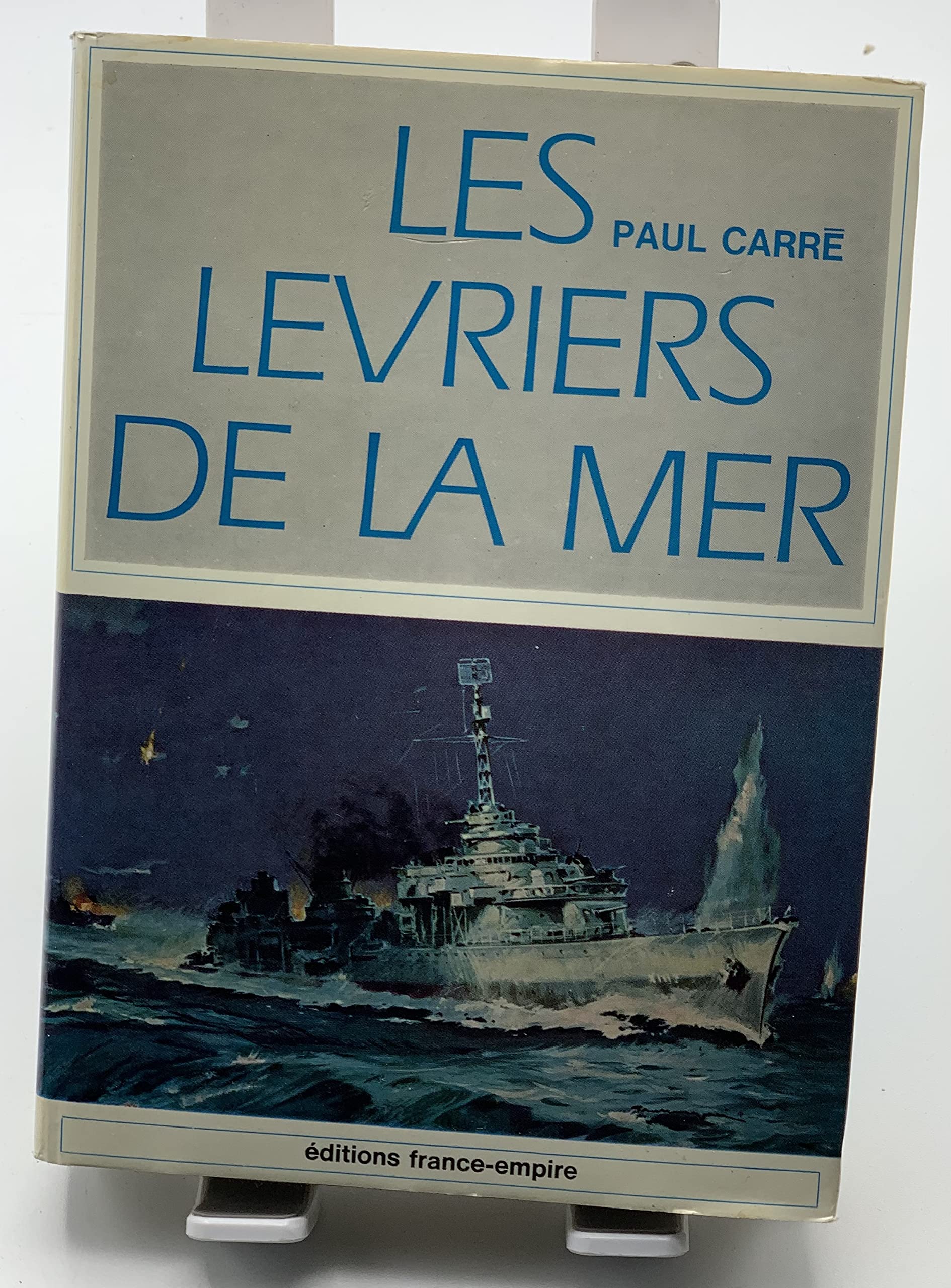 Les levriers de la mer préface du Vice-Amiral d'Escadre Sala 