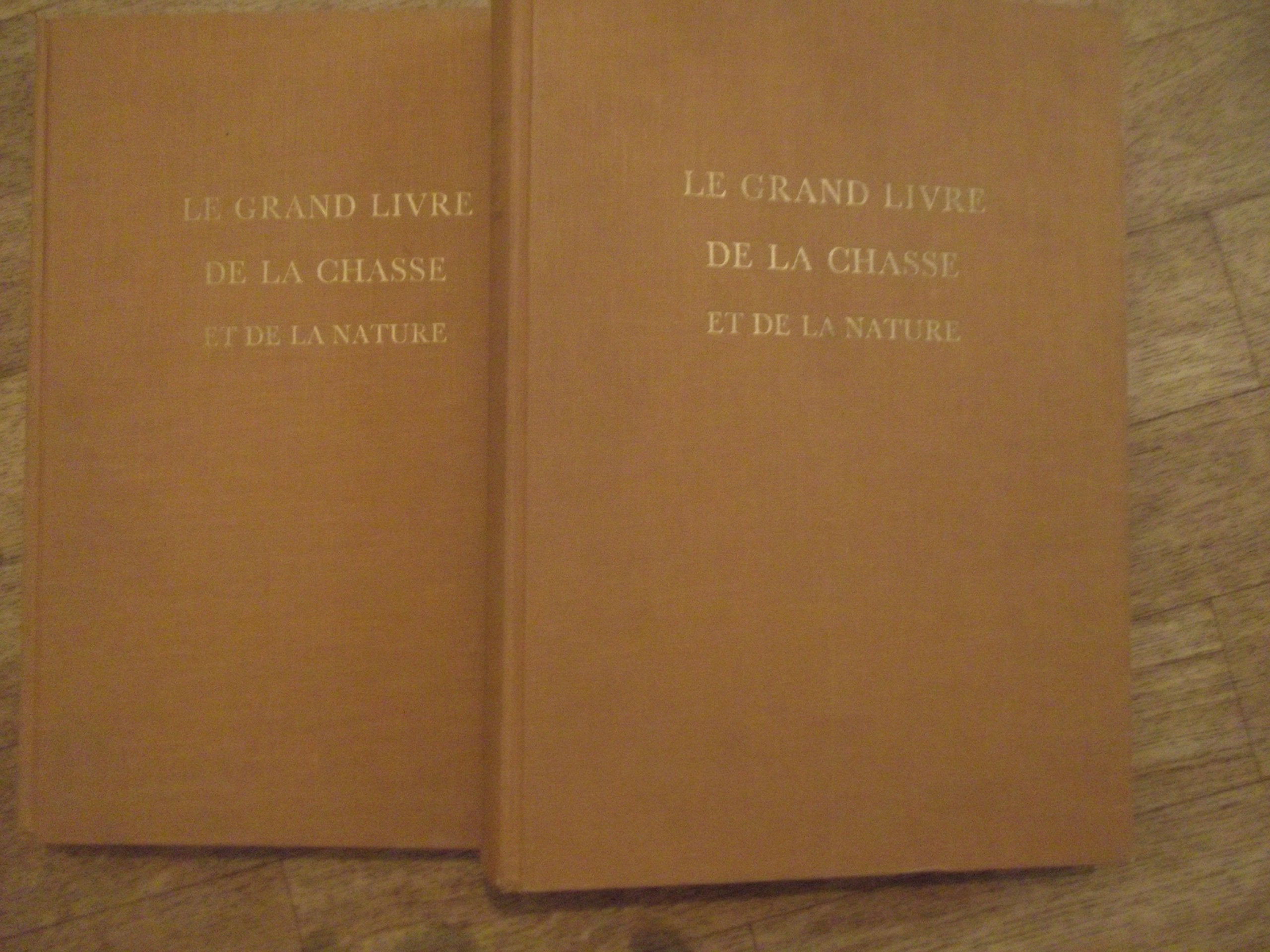 Le Grand Livre de la Chasse et de la Nature ; 2 tomes (complet) 