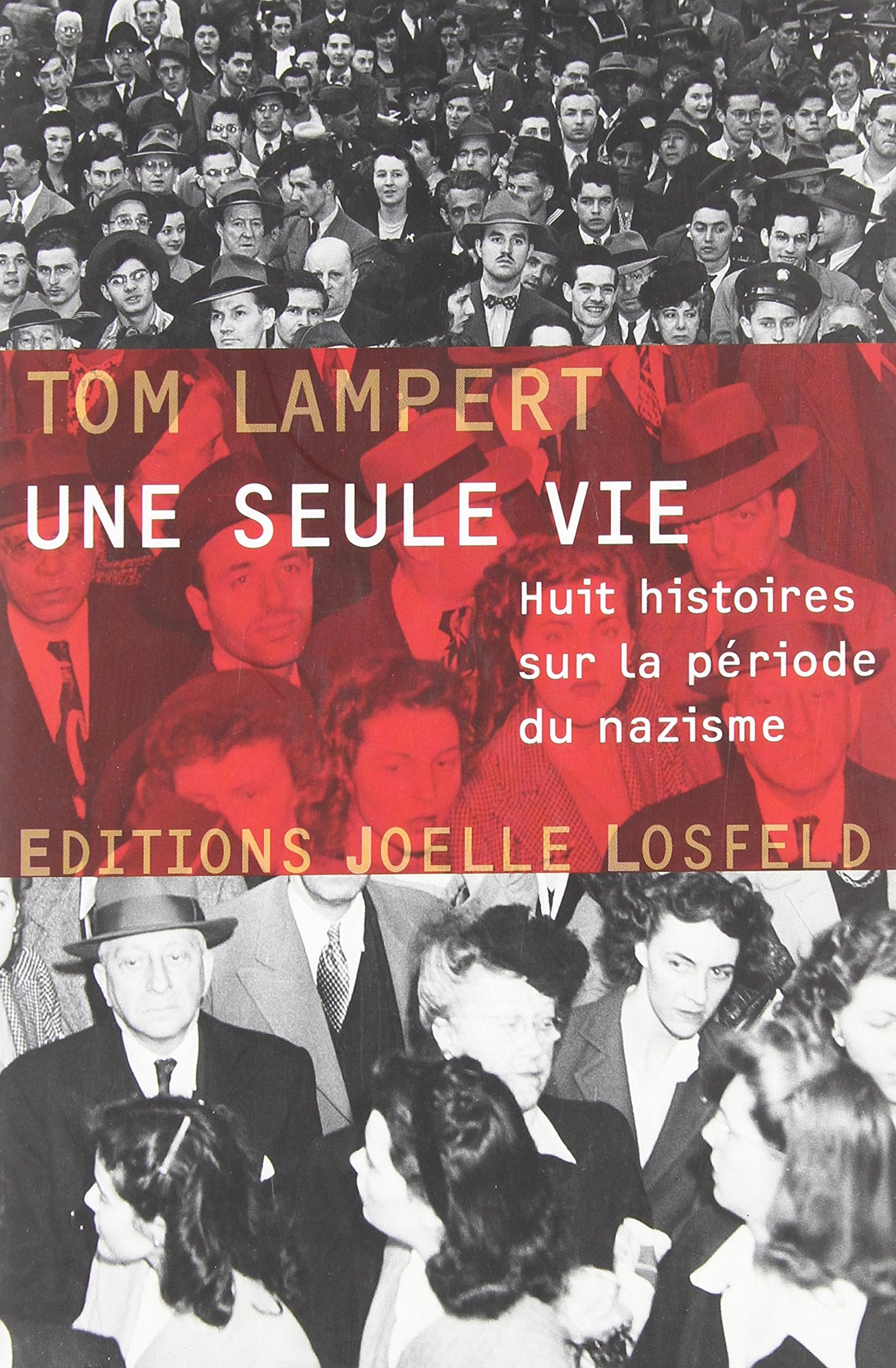 Une seule vie: Huit histoires sur la période du nazisme 9782070789528