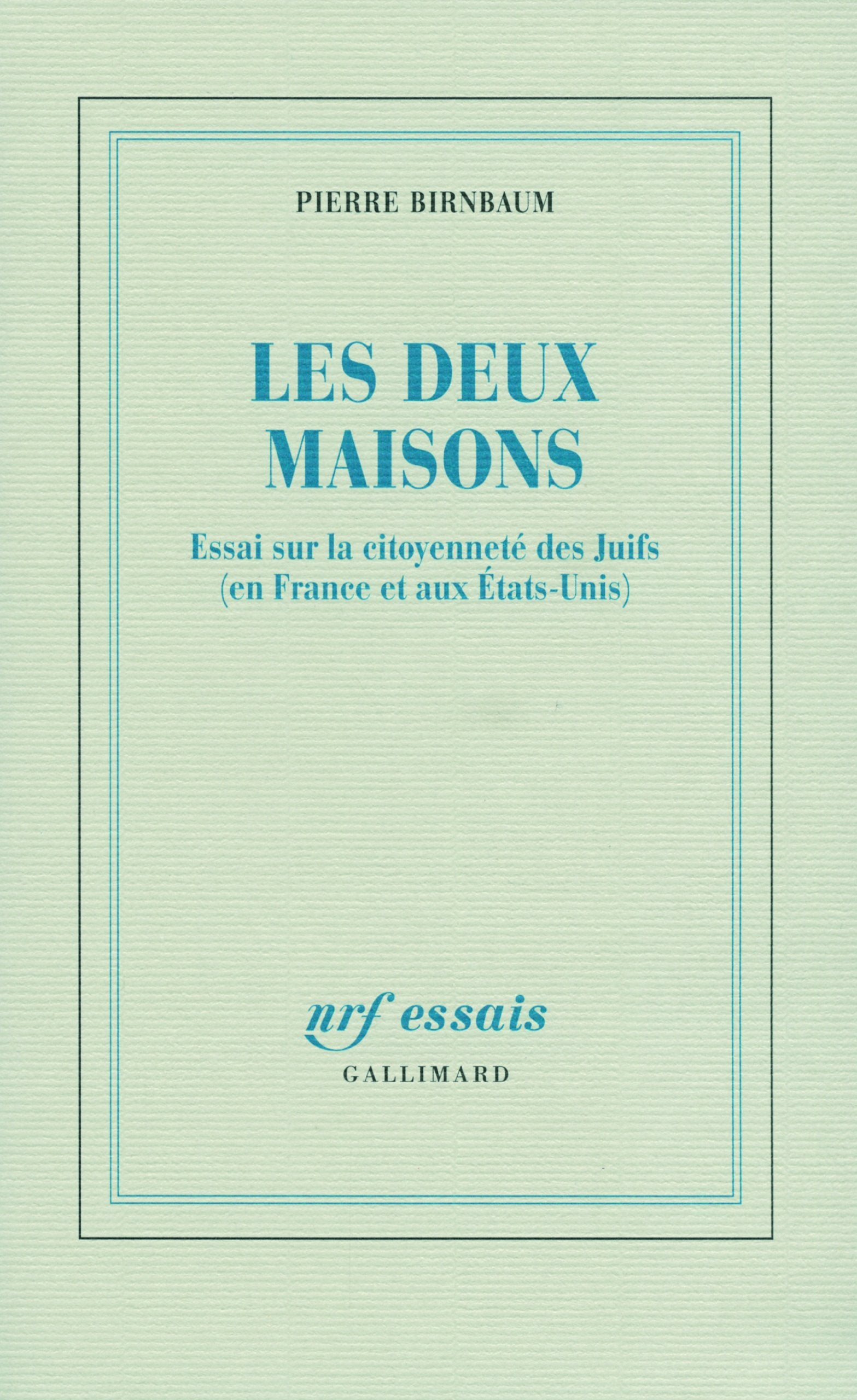 Les deux maisons: Essai sur la citoyenneté des Juifs (en France et aux États-Unis) 9782070126828