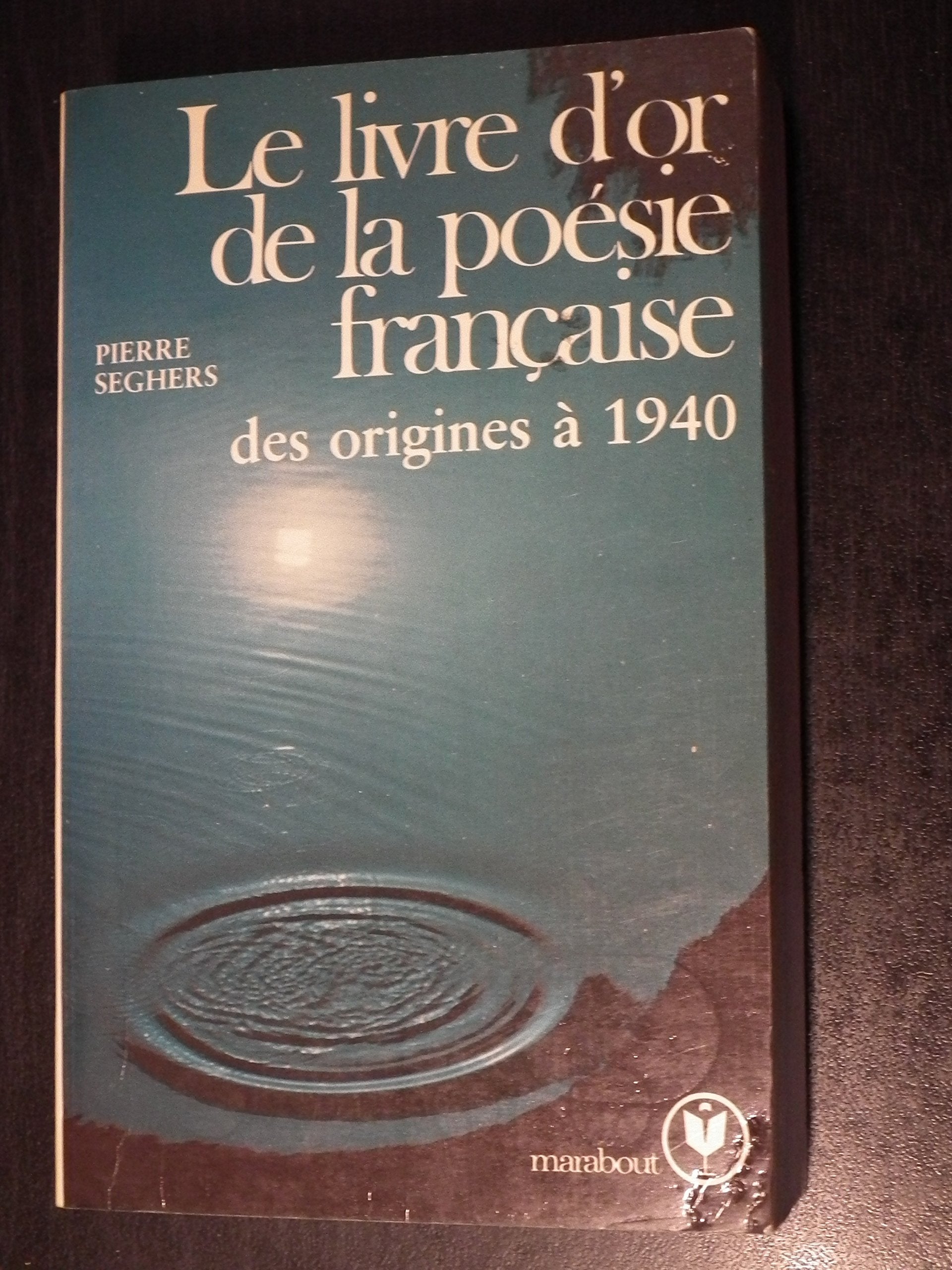 Le Livre D'Or De La Poesie Francaise. Des Origines A 1940 9782501026352