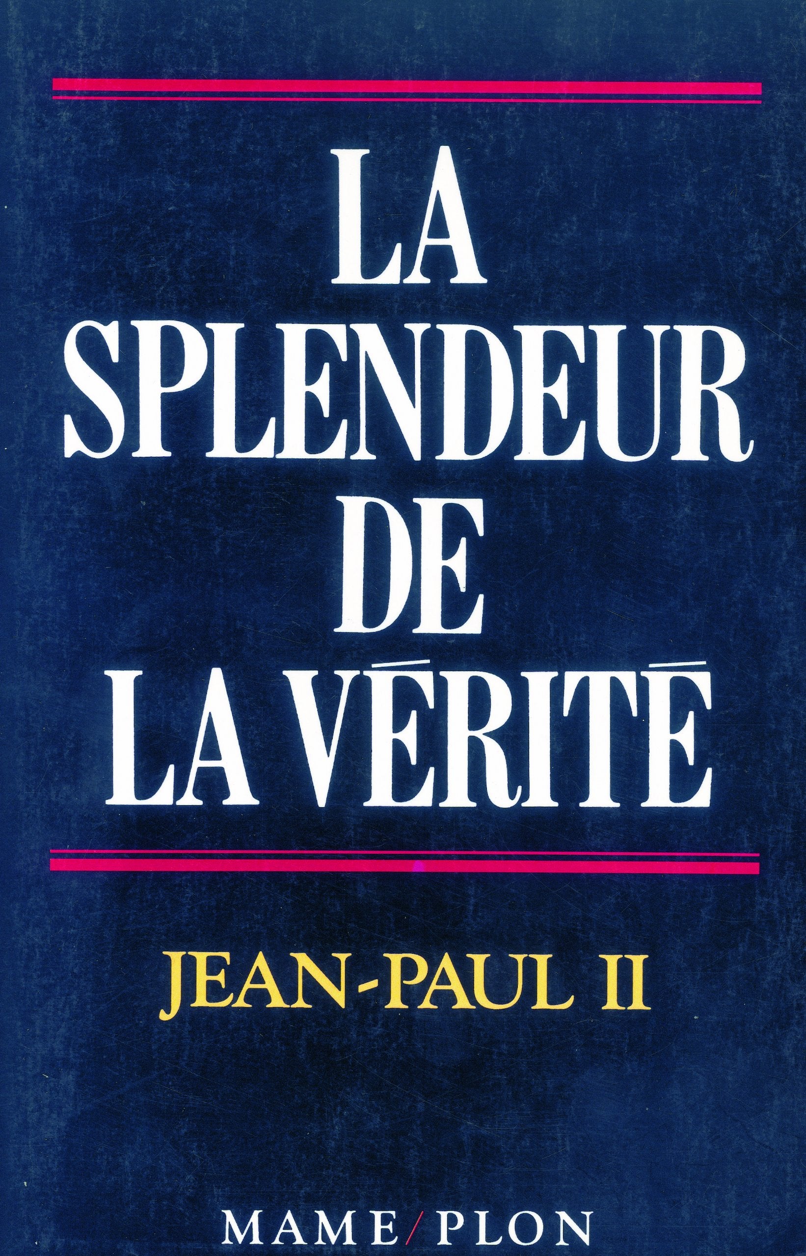 La Splendeur de la vérité. Lettre encyclique, veritatis splendor, 6 août 1993 9782728906253