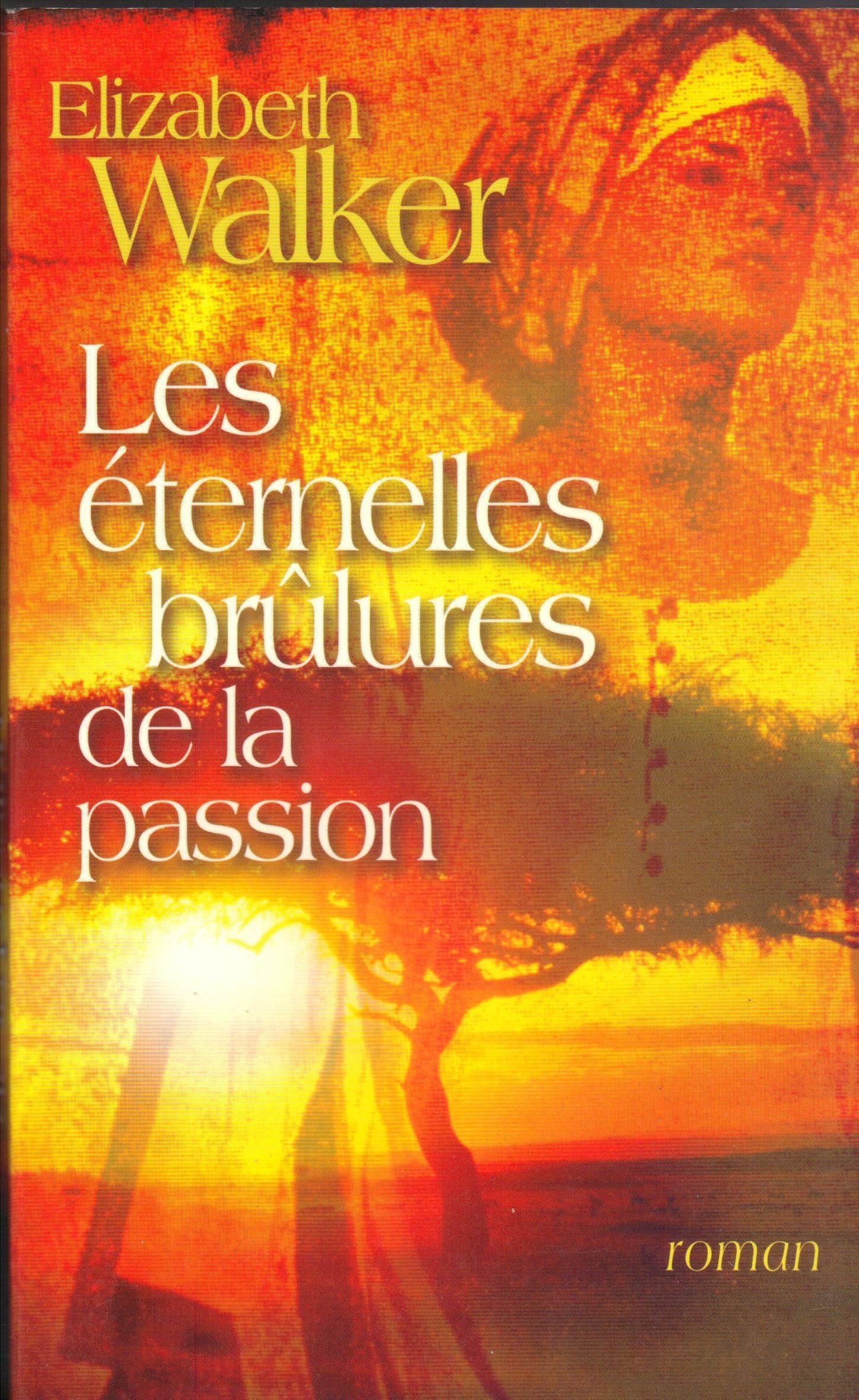 Les éternelles brûlures de la passion 9782714439482