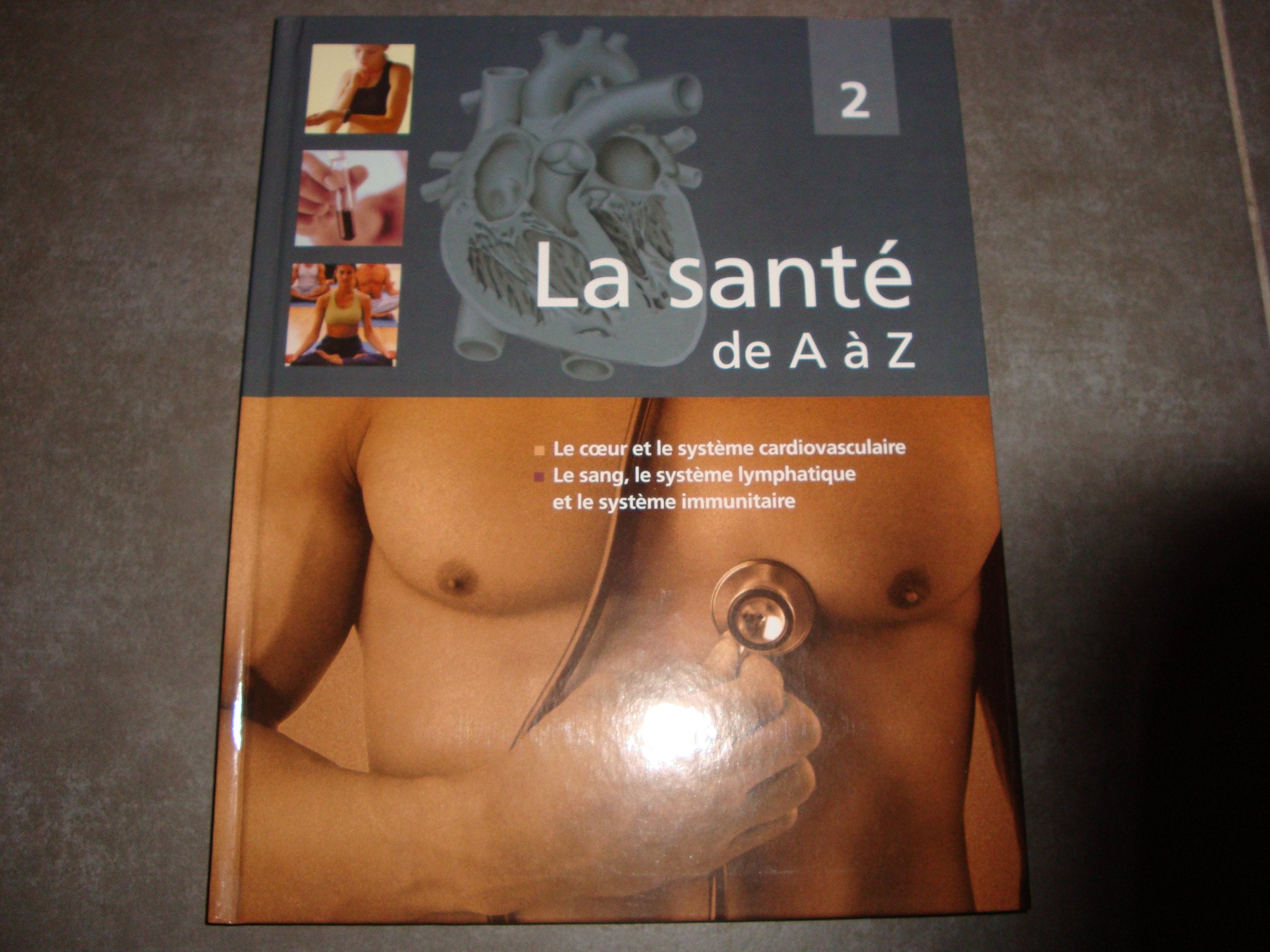 Le coeur et le système cardiovasculaire, le sang, le système lymphatique et le système immunitaire (La santé de A à Z) 9782874270116