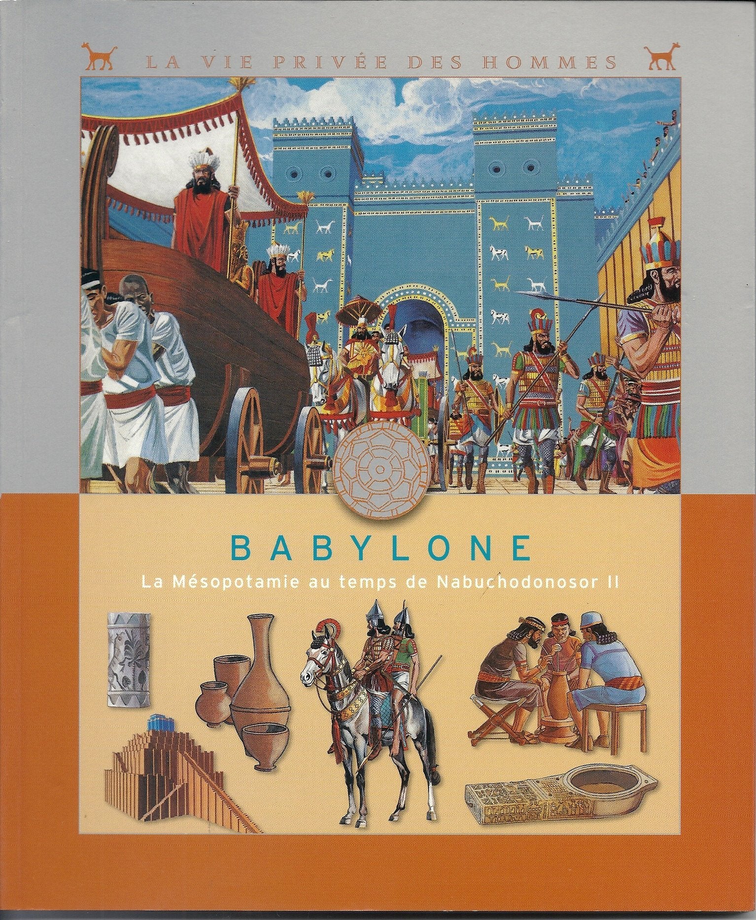 Babylone: La Mésopotamie au temps de Nabuchodonosor II 9782010121951