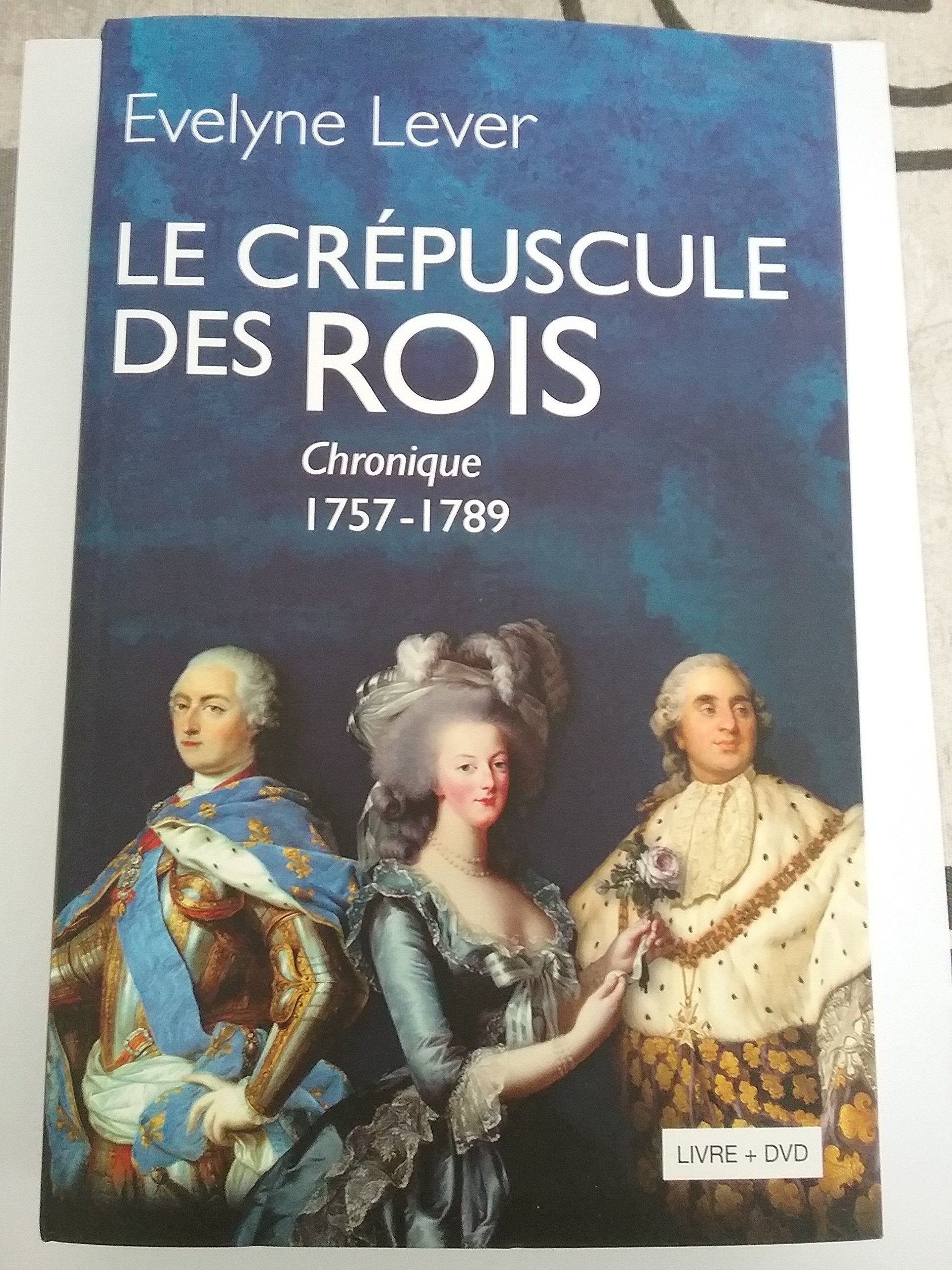 LE CREPUSCULE DES ROIS CHRONIQUE 1757 -1789 + 1 DVD 9782286105655