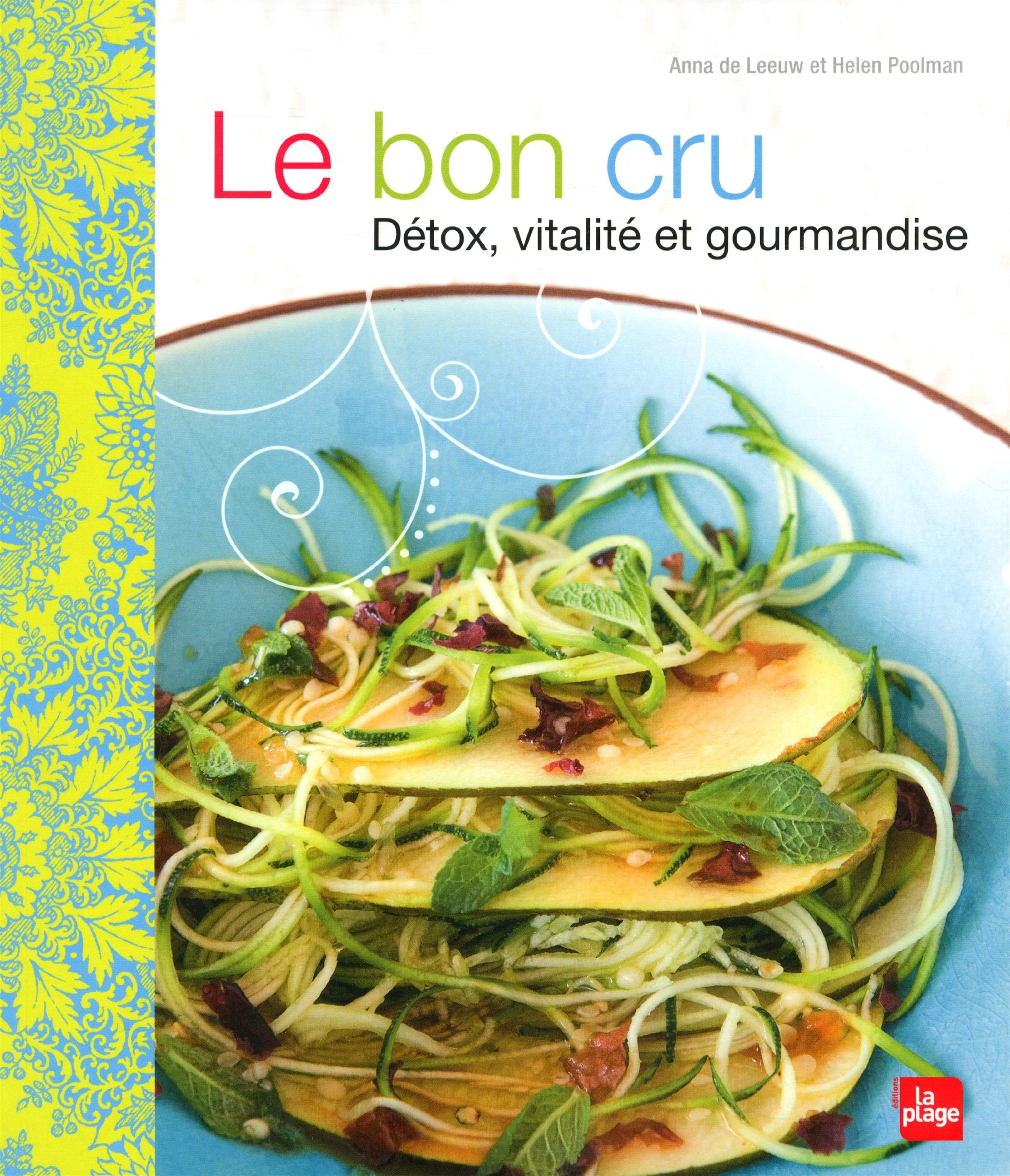 Le bon cru - Détox, vitalité et gourmandise 9782842212247