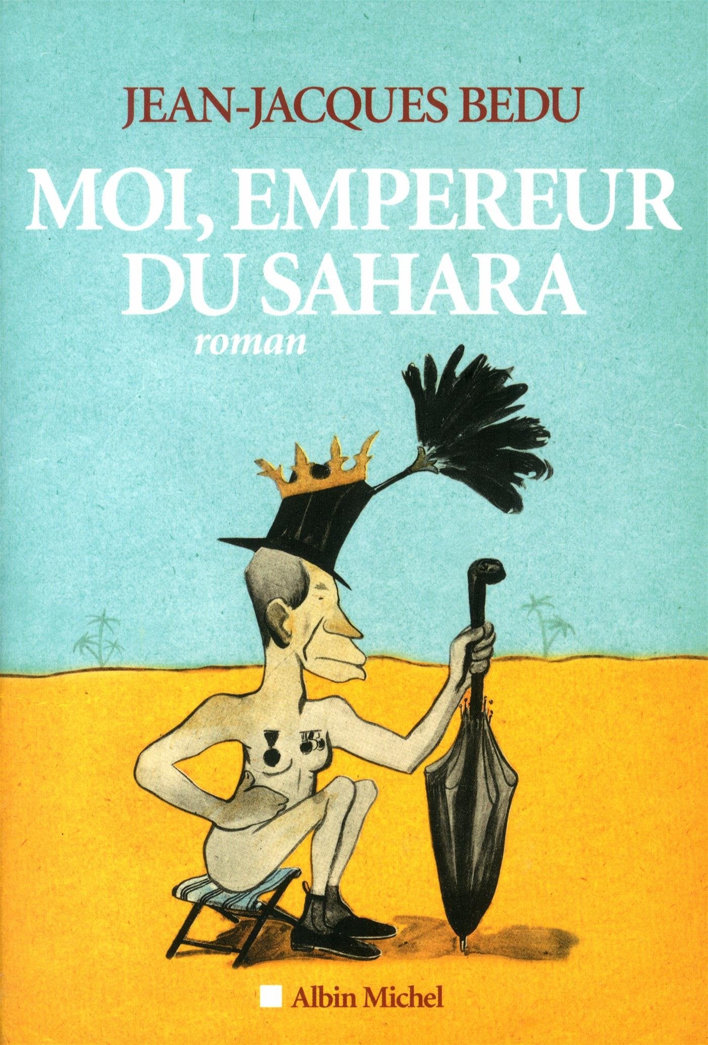 Moi, empereur du Sahara 9782226258168