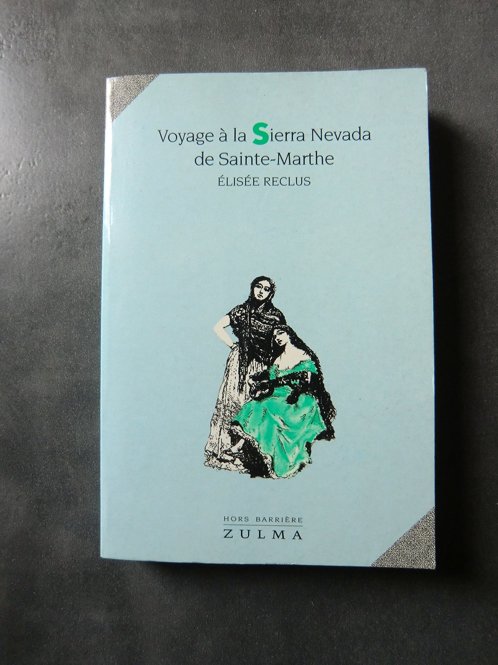 VOYAGE A LA SIERRA NEVADA DE SAINTE-MARTHE 9782909031064