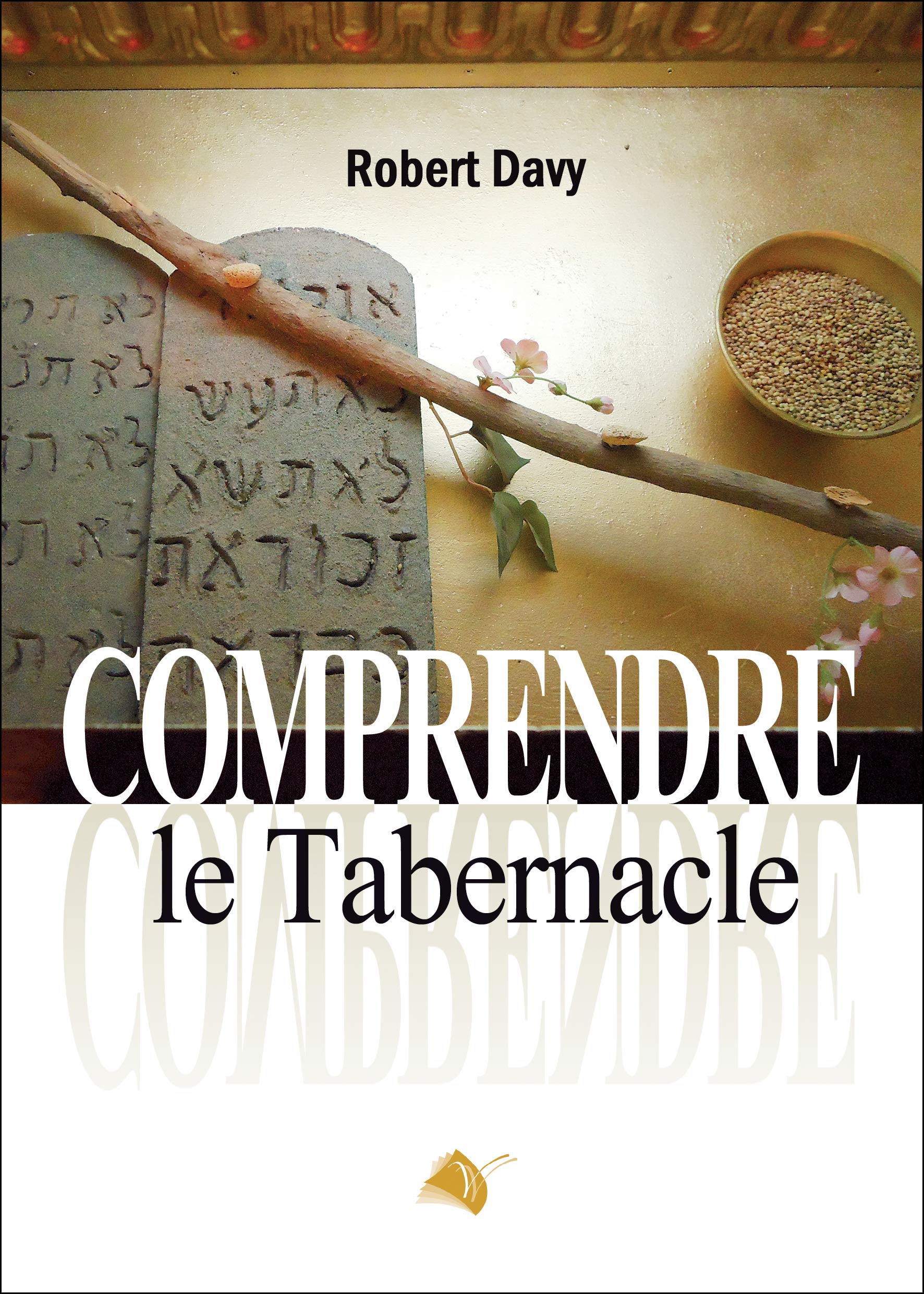 Comprendre le Tabernacle 9782363341242