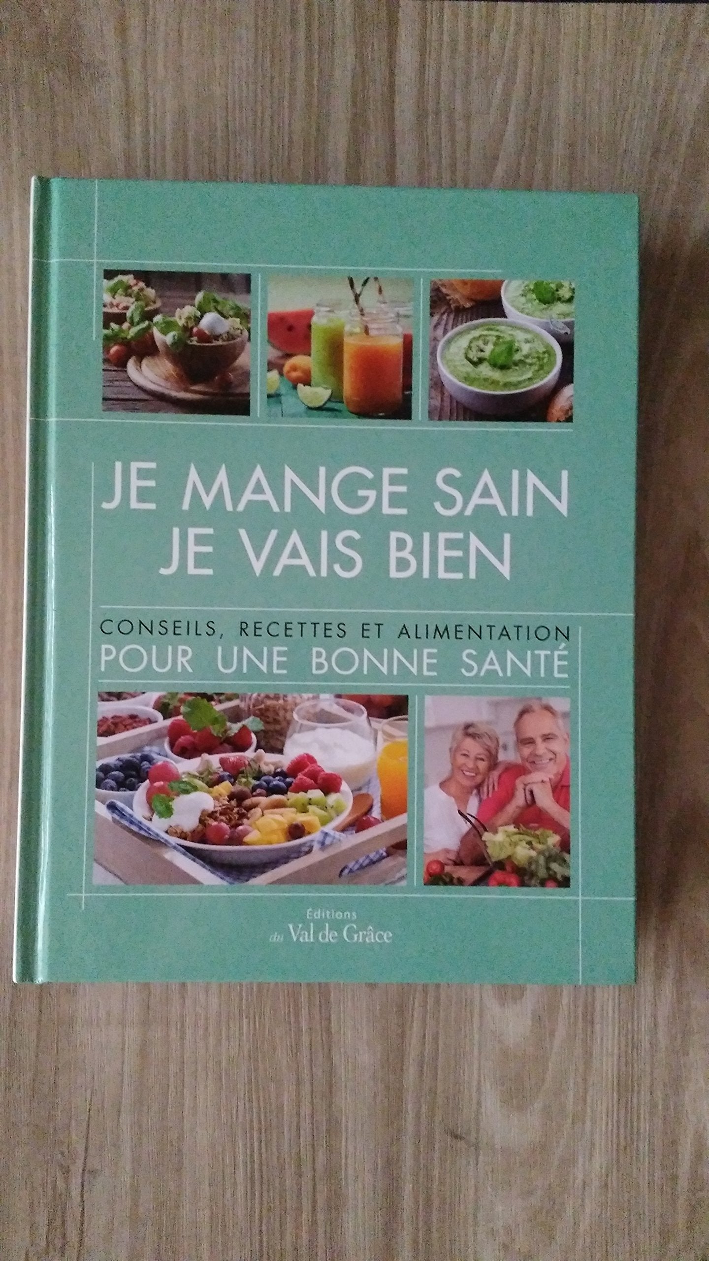 Je mange sain, je vais bien: conseils, recettes et alimentation pour une bonne santé 9791095198024