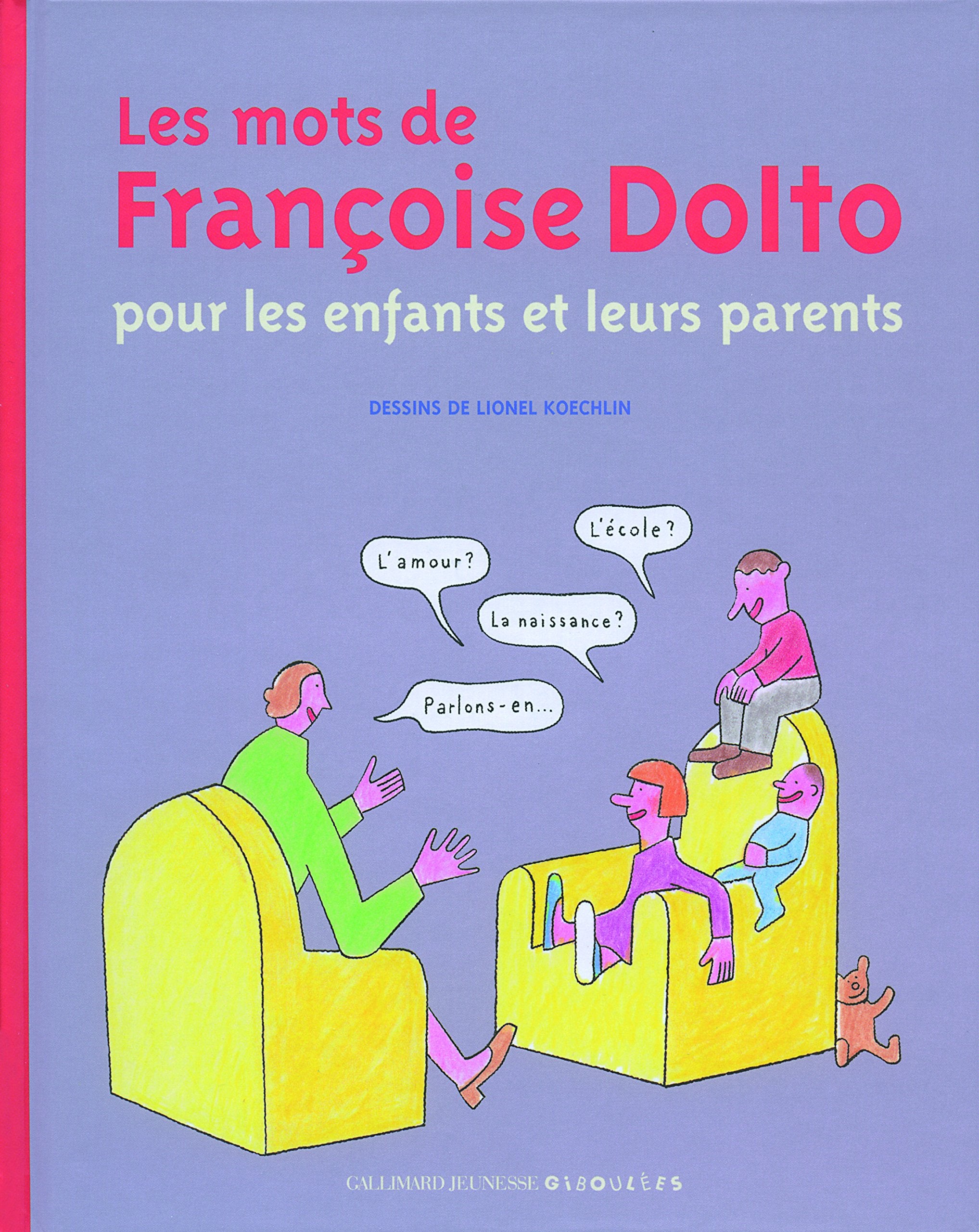 Les mots de Françoise Dolto pour les enfants et leurs parents 9782070622450
