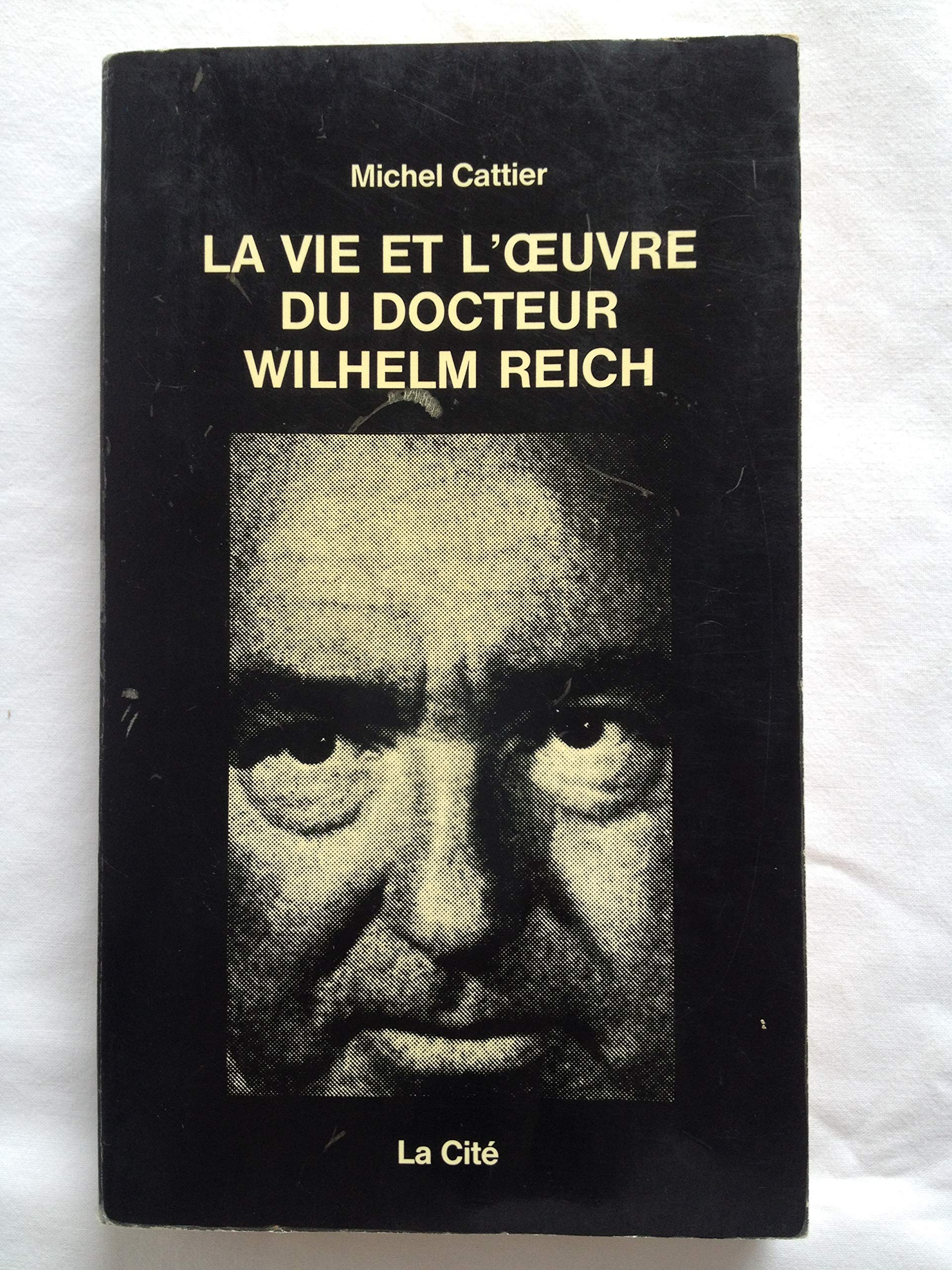 LA VIE ET L'ŒUVRE DU DOCTEUR WILHELM REICH. 