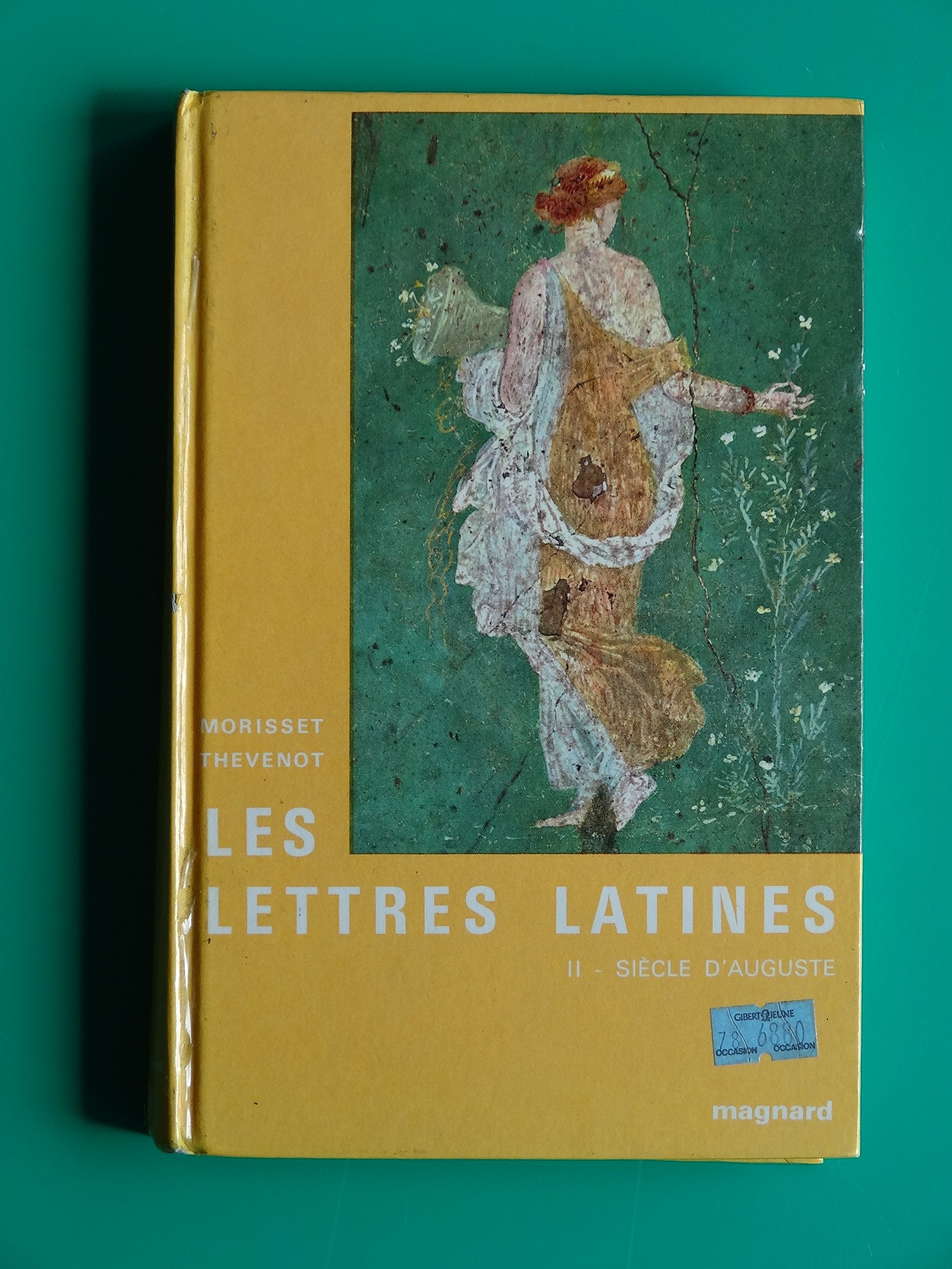 Les Lettres latines, tome 2 : le siècle d'Auguste 9782210470200