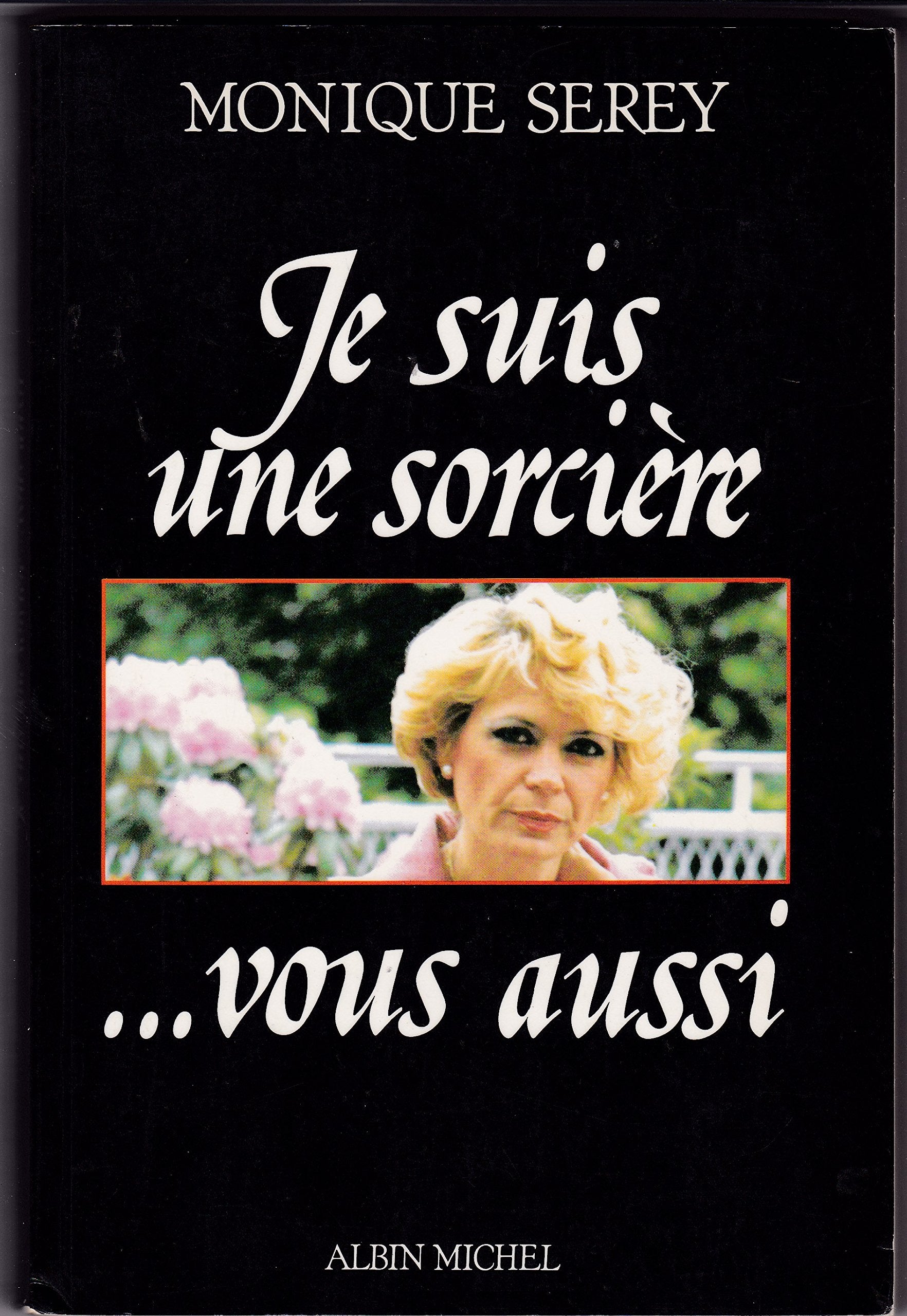 Je suis une sorcière-- vous aussi 9782226031013
