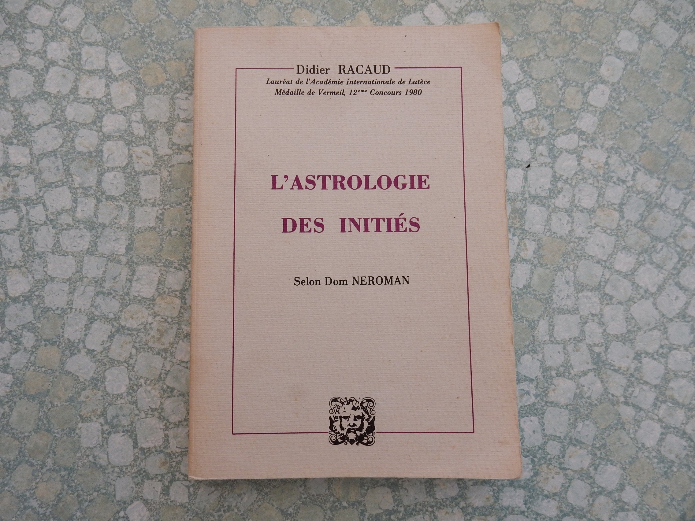 L'astrologie des initiés. Selon Dom Neroman 