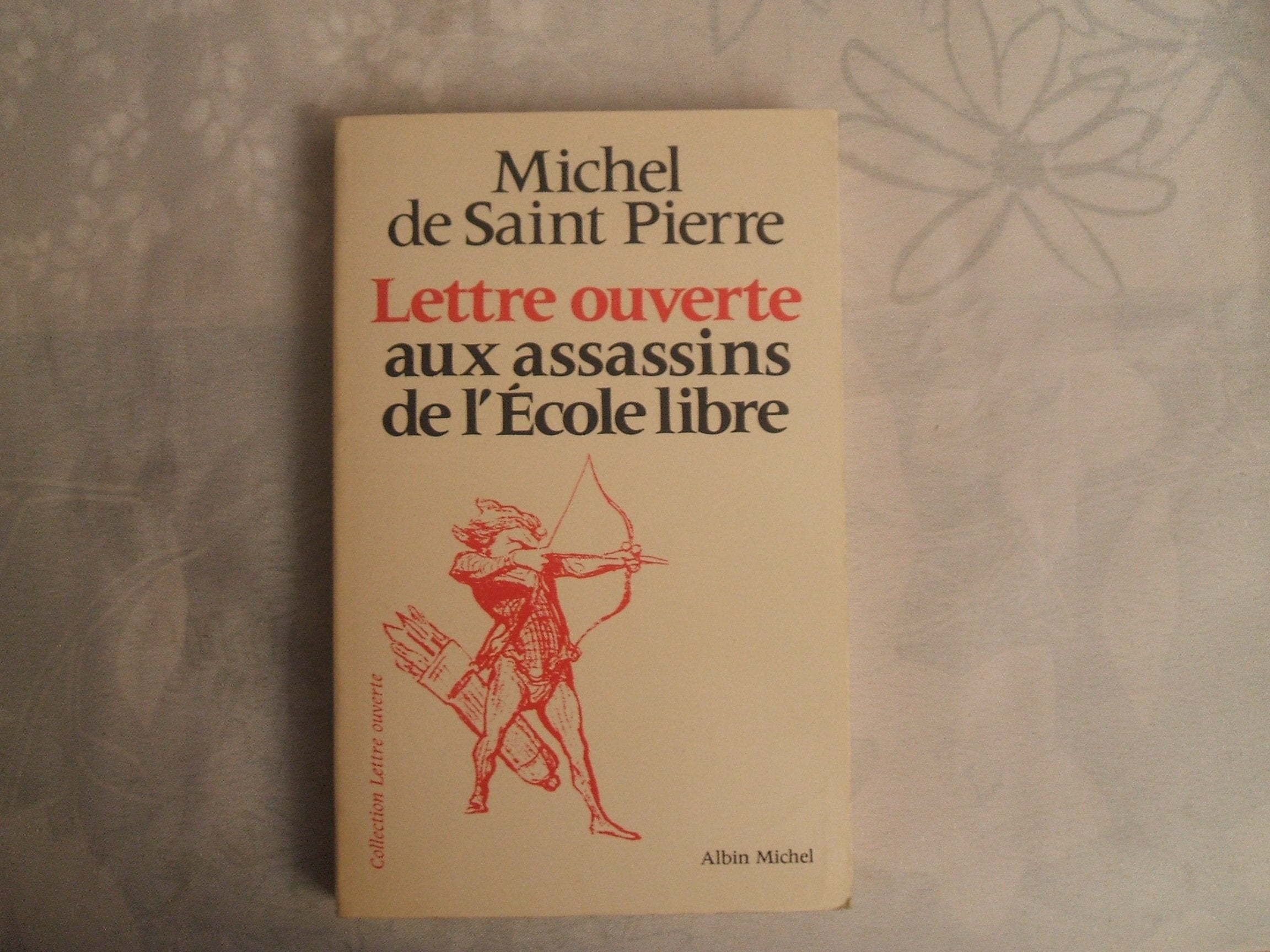 Lettre ouverte aux assassins de l'école libre 9782226015907