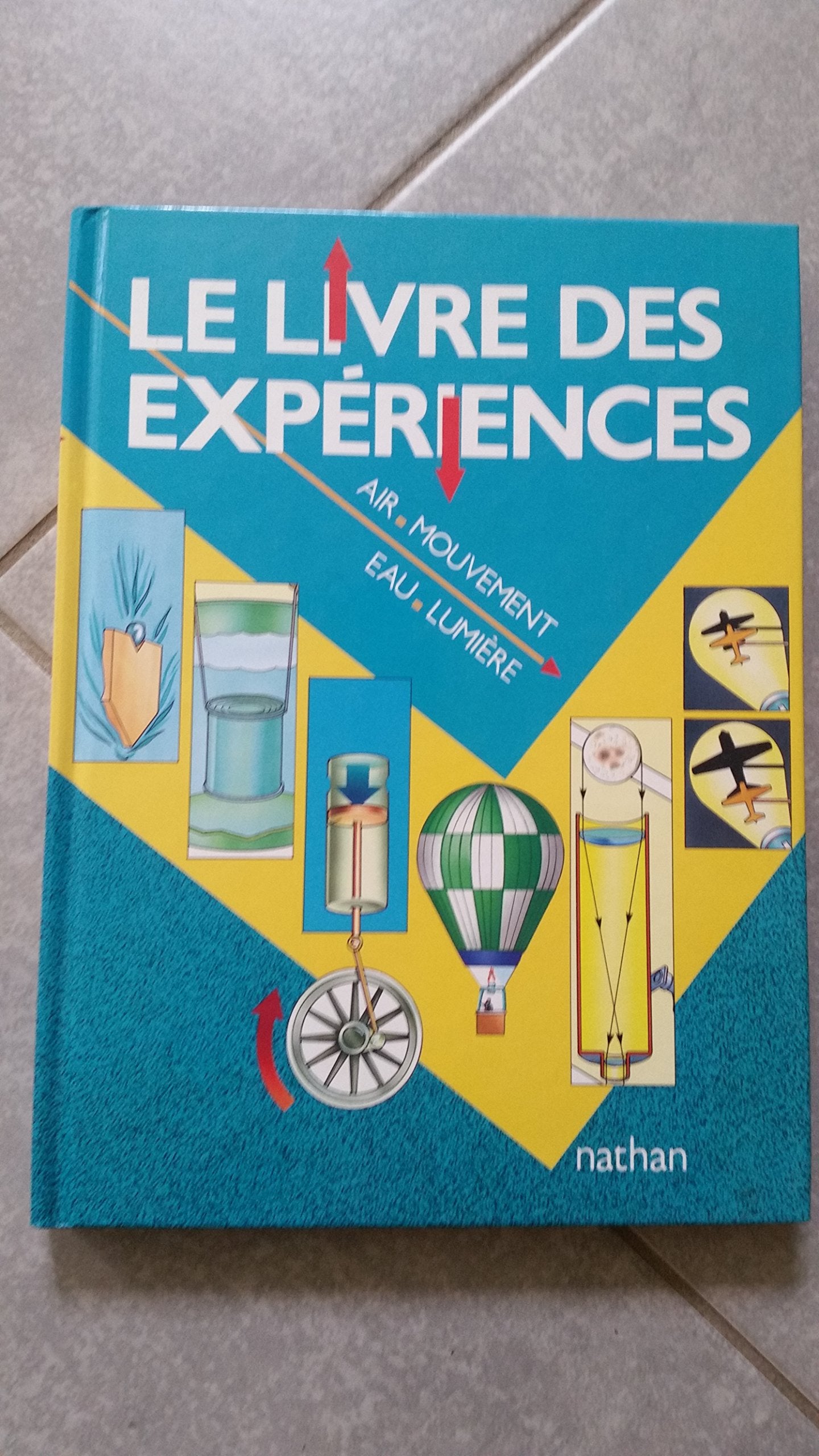 Le livre des expériences: Air, mouvement, eau, lumière 9782092681503