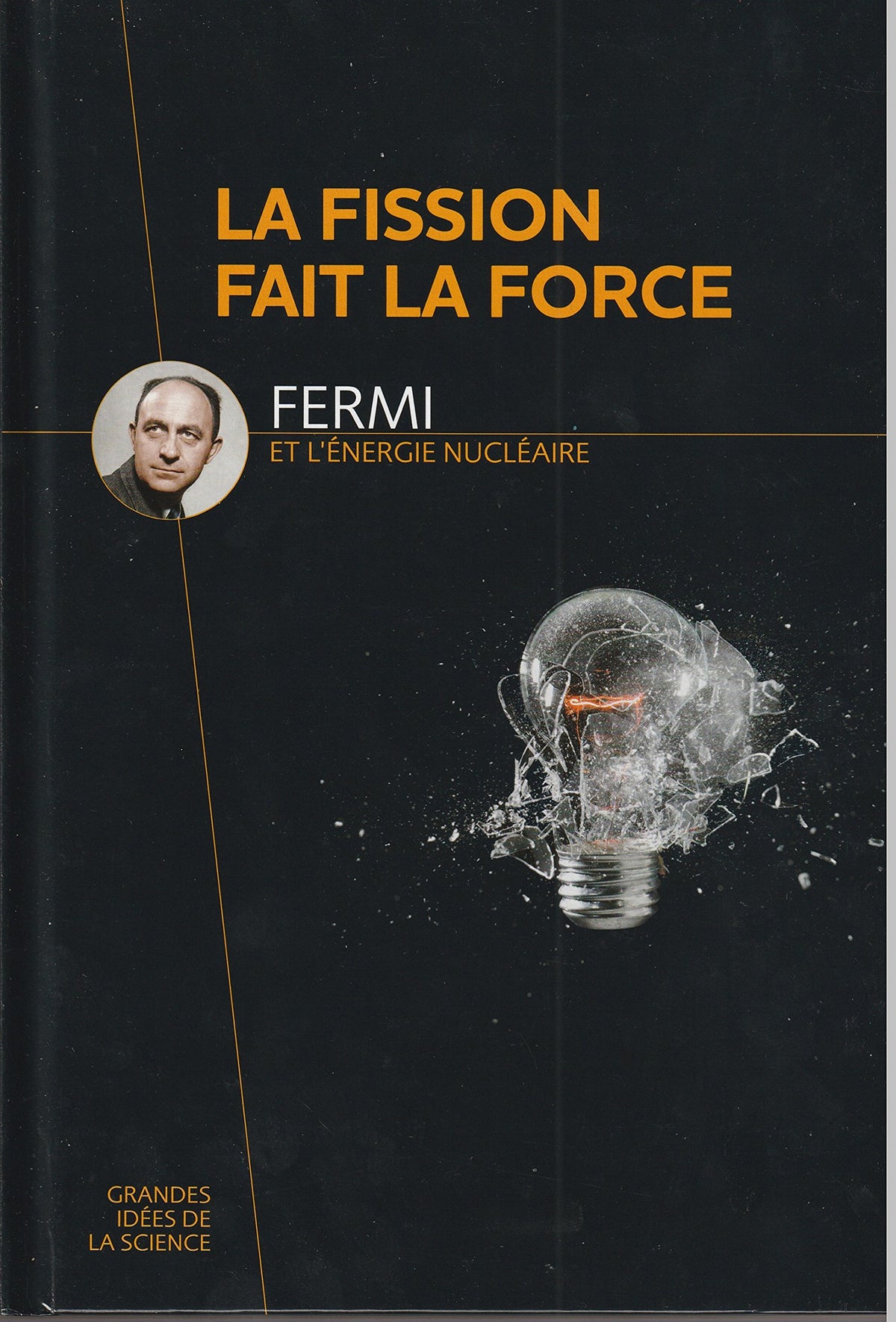 La fission fait la force: Fermi et l'énergie nucléaire 9782823701715