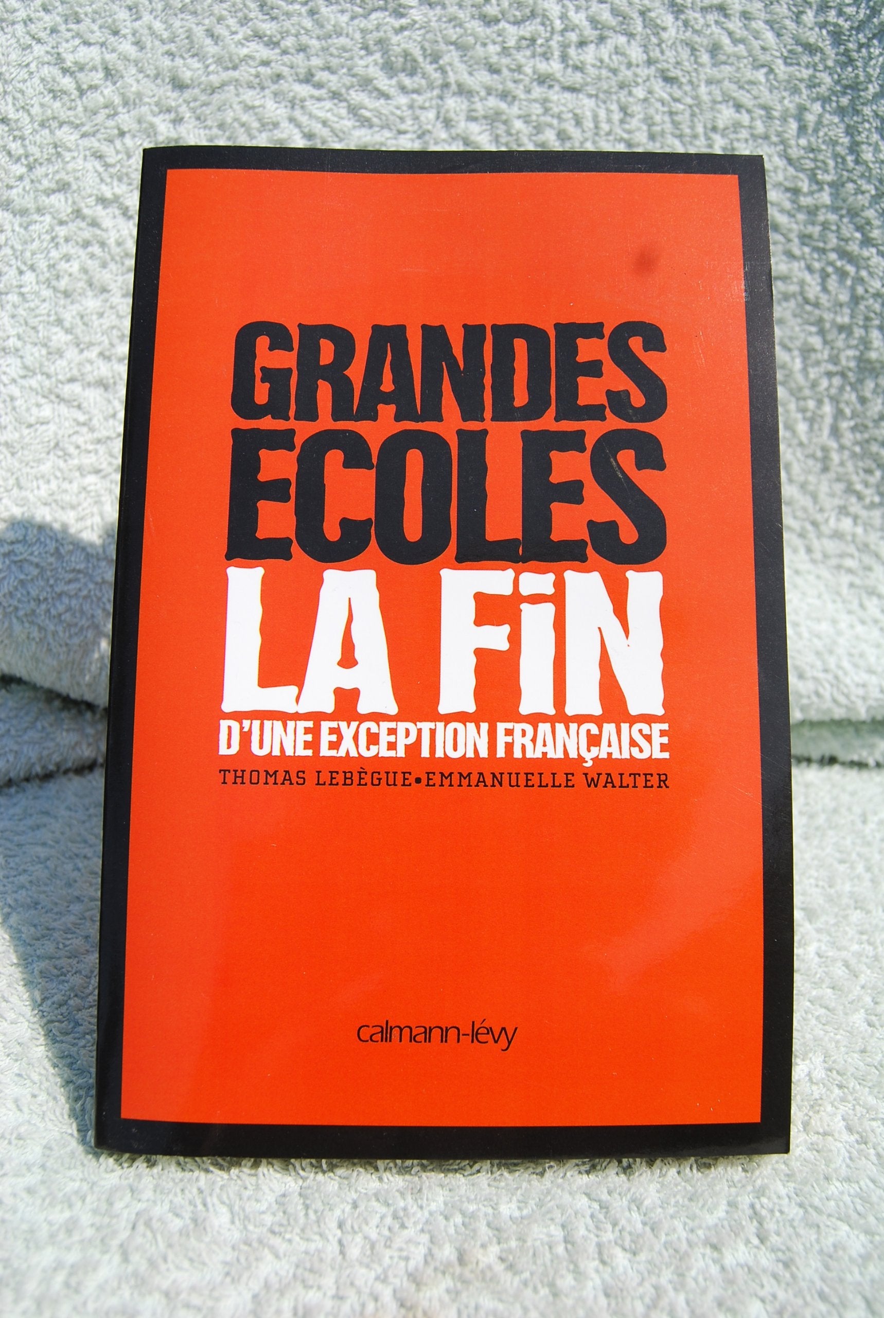 Grandes Ecoles - La fin d'une exception française 9782702139455