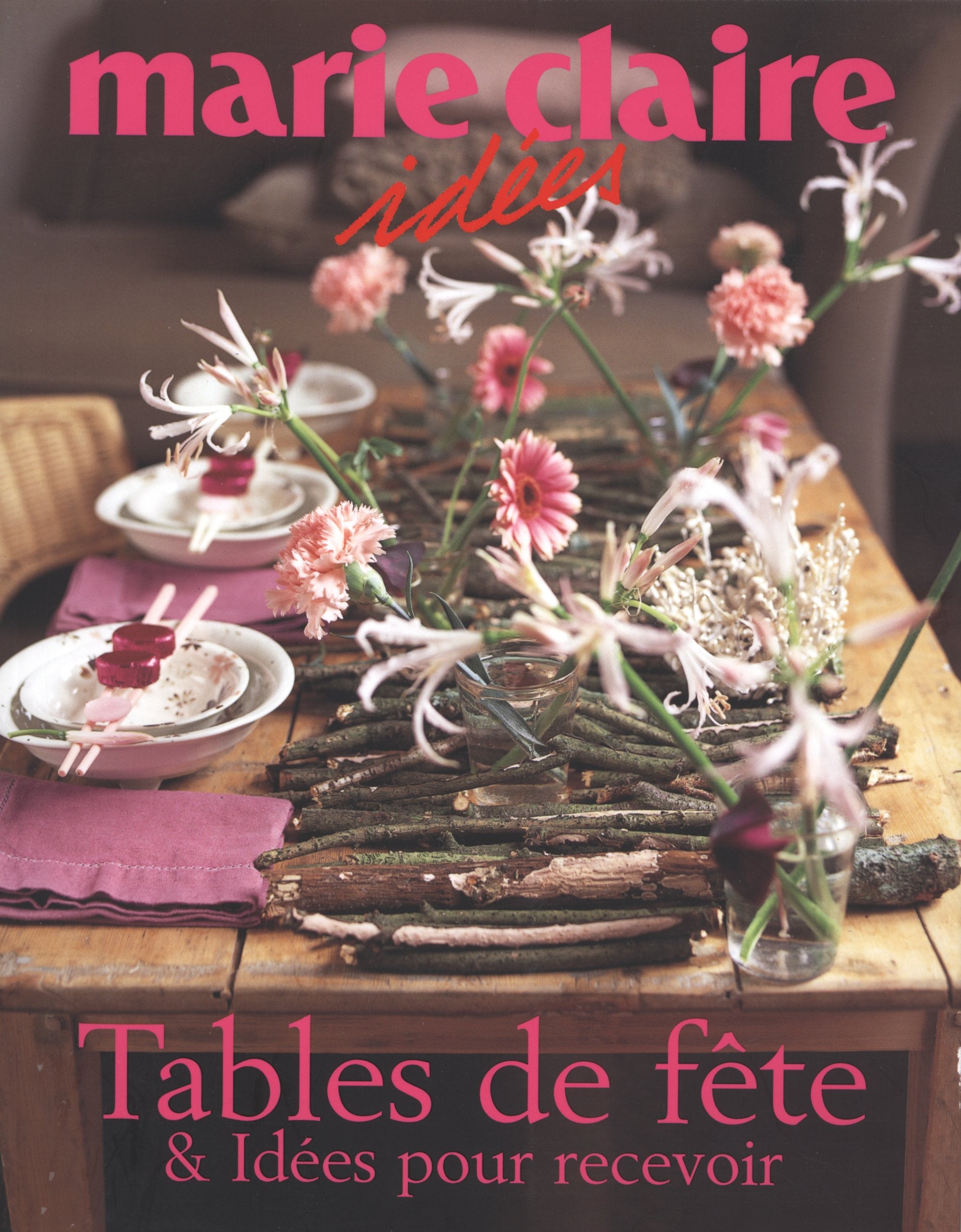 Tables de fête et Idées pour recevoir 9782848310794