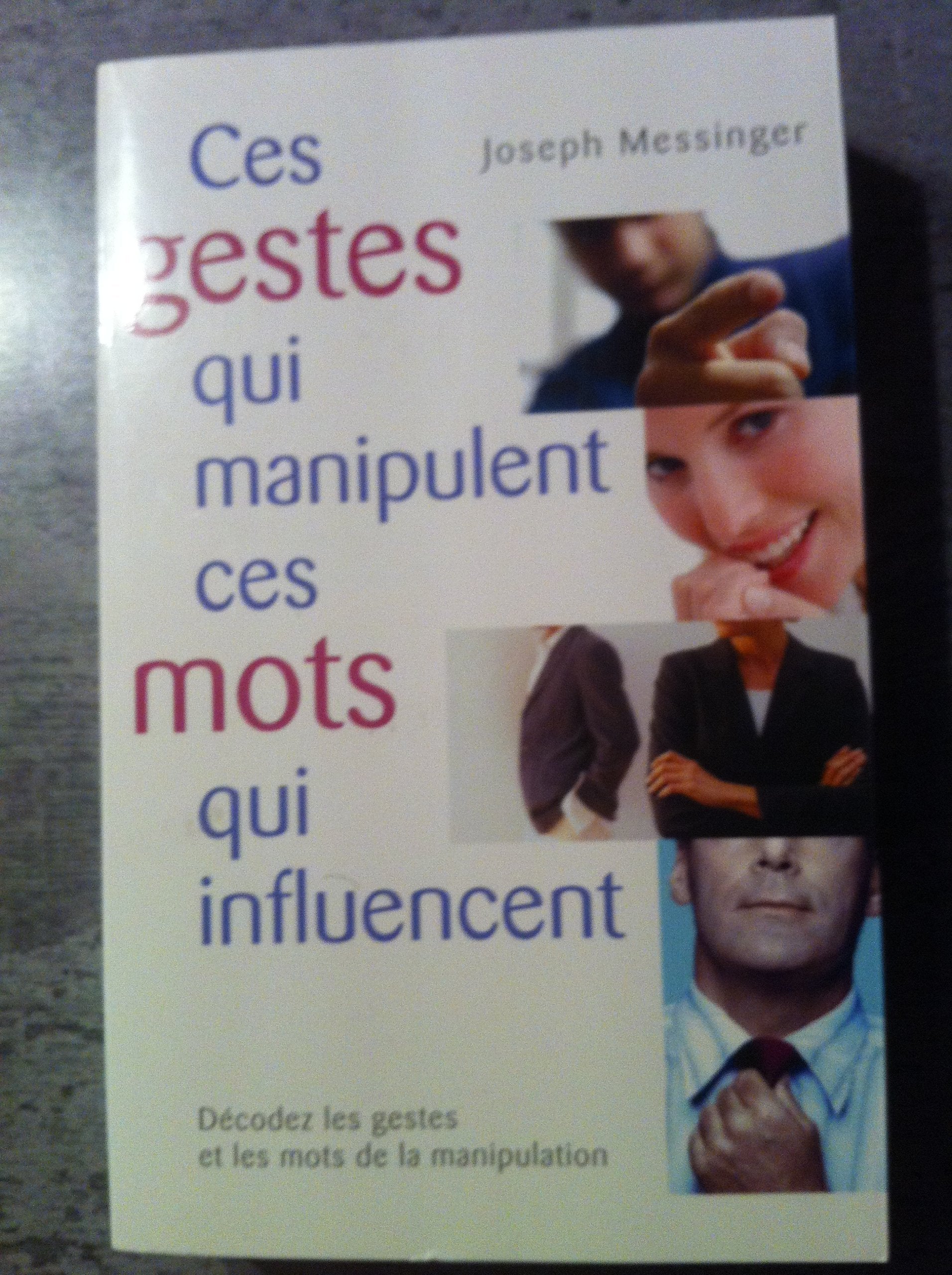 CES GESTES QUI MANIPULENT,CES MOTS QUI INFLUENCE. 9782298006957