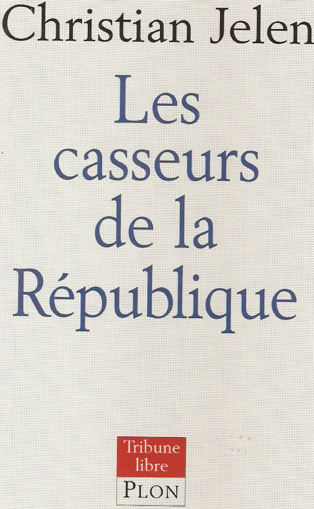 Les casseurs de la République 9782259187121