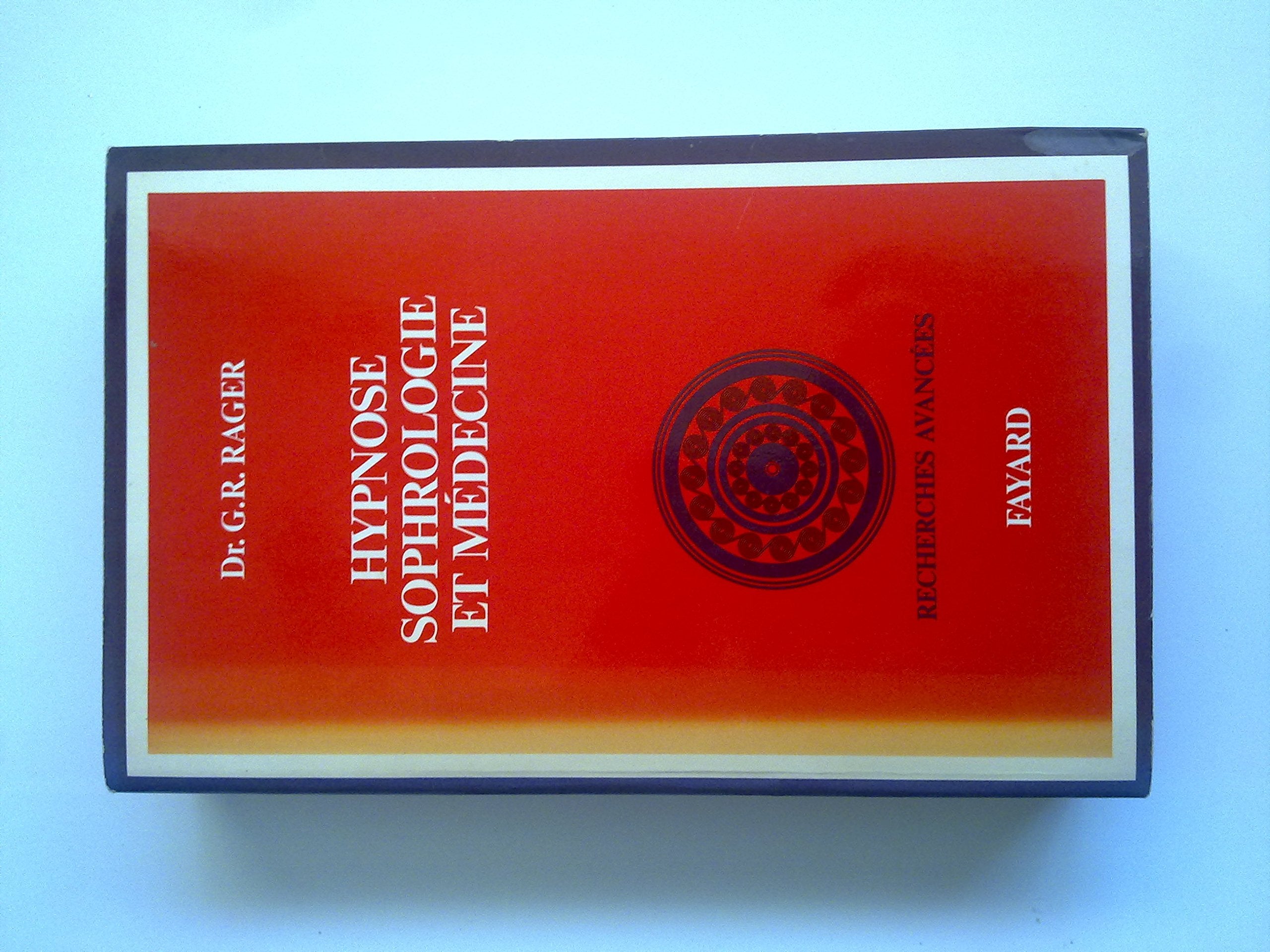DOCTEUR G R RAGER HYPNOSE SOPHROLOGIE ET MEDECINE 1973 