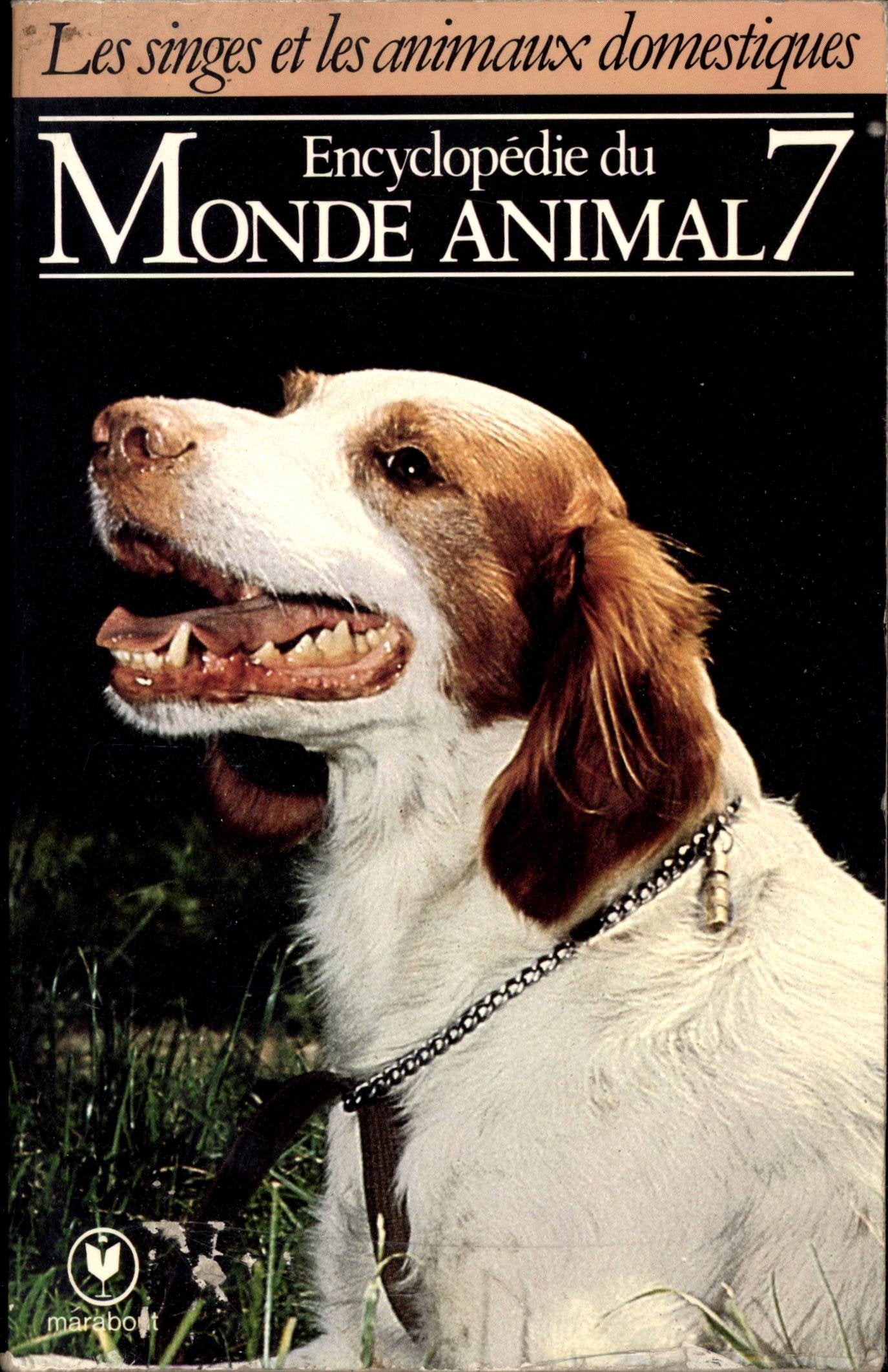 Encyclopédie du monde animal N° 7 Les singes et les animaux domestiques 9782501005463