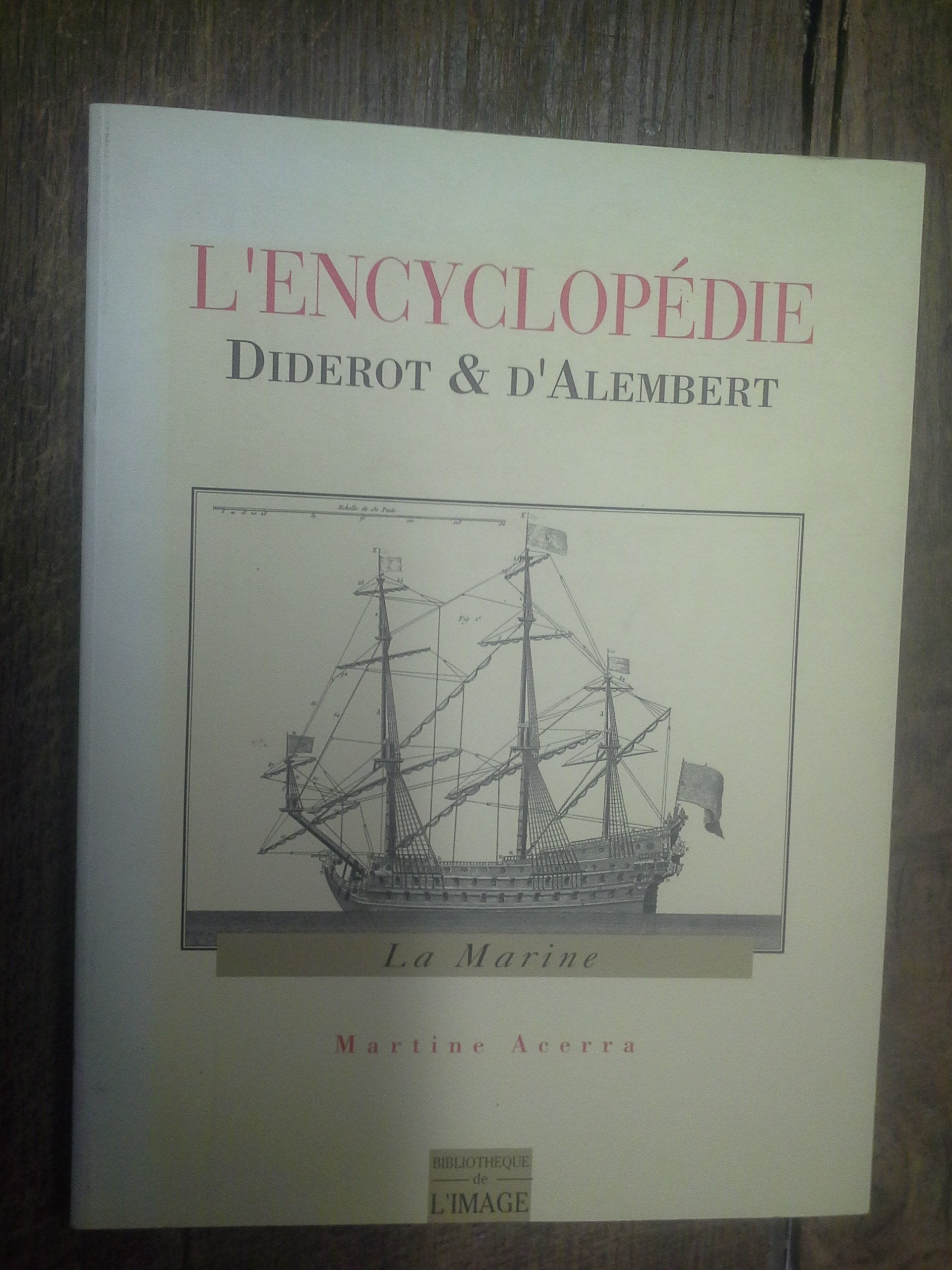 L' Encyclopedie: Diderot & D'Alembert: La Marine 9782909808062