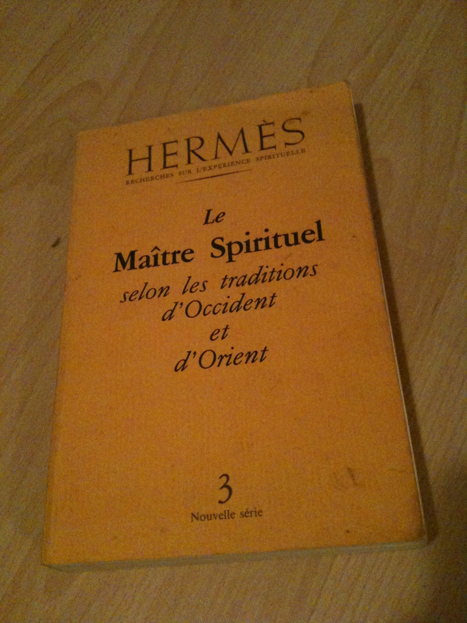 LE MAITRE SPIRITUEL SELON LES TRADITIONS D'OCCIDENT ET D'ORIENT. 