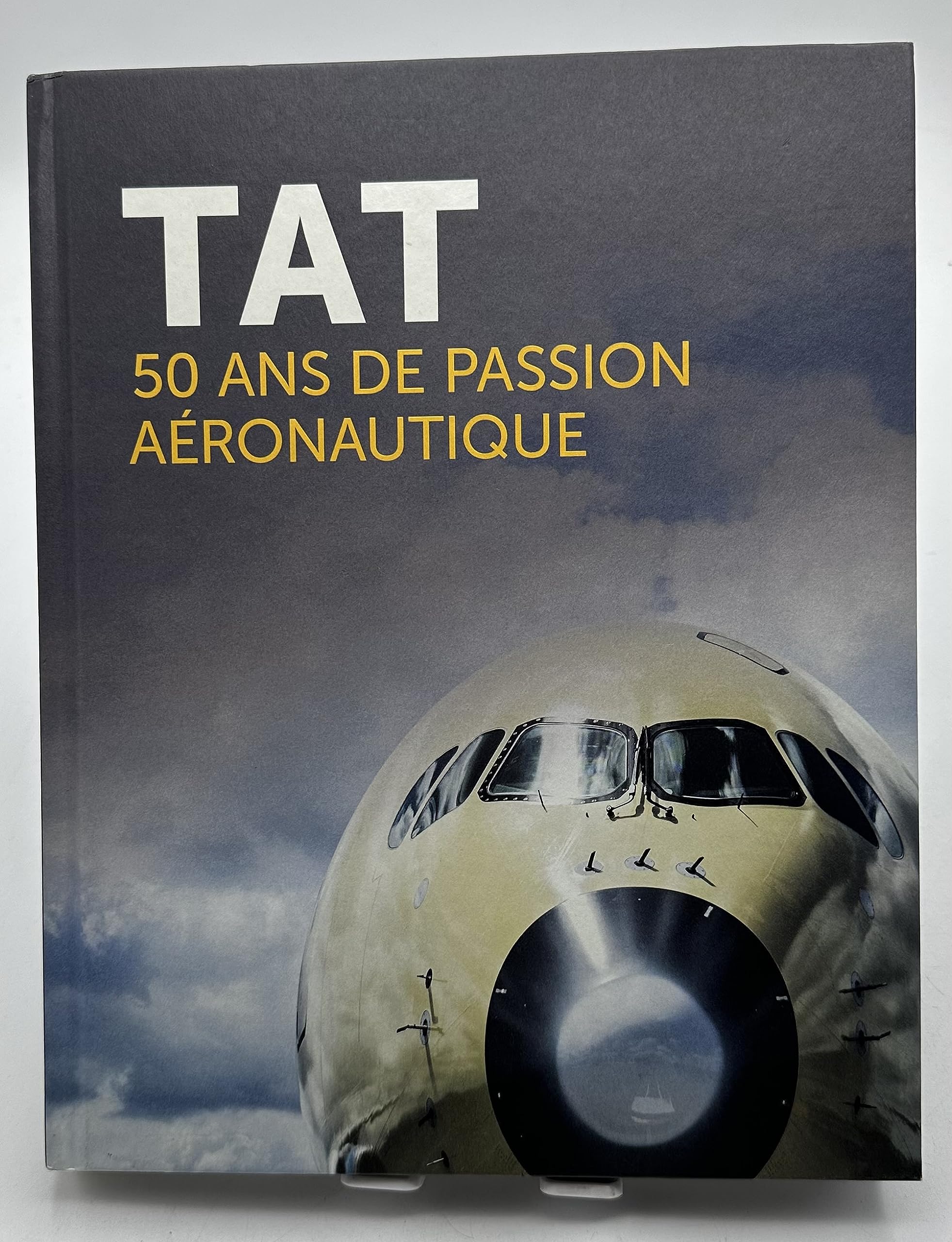 TAT 50 ans de passion aéronautique 9782845977594