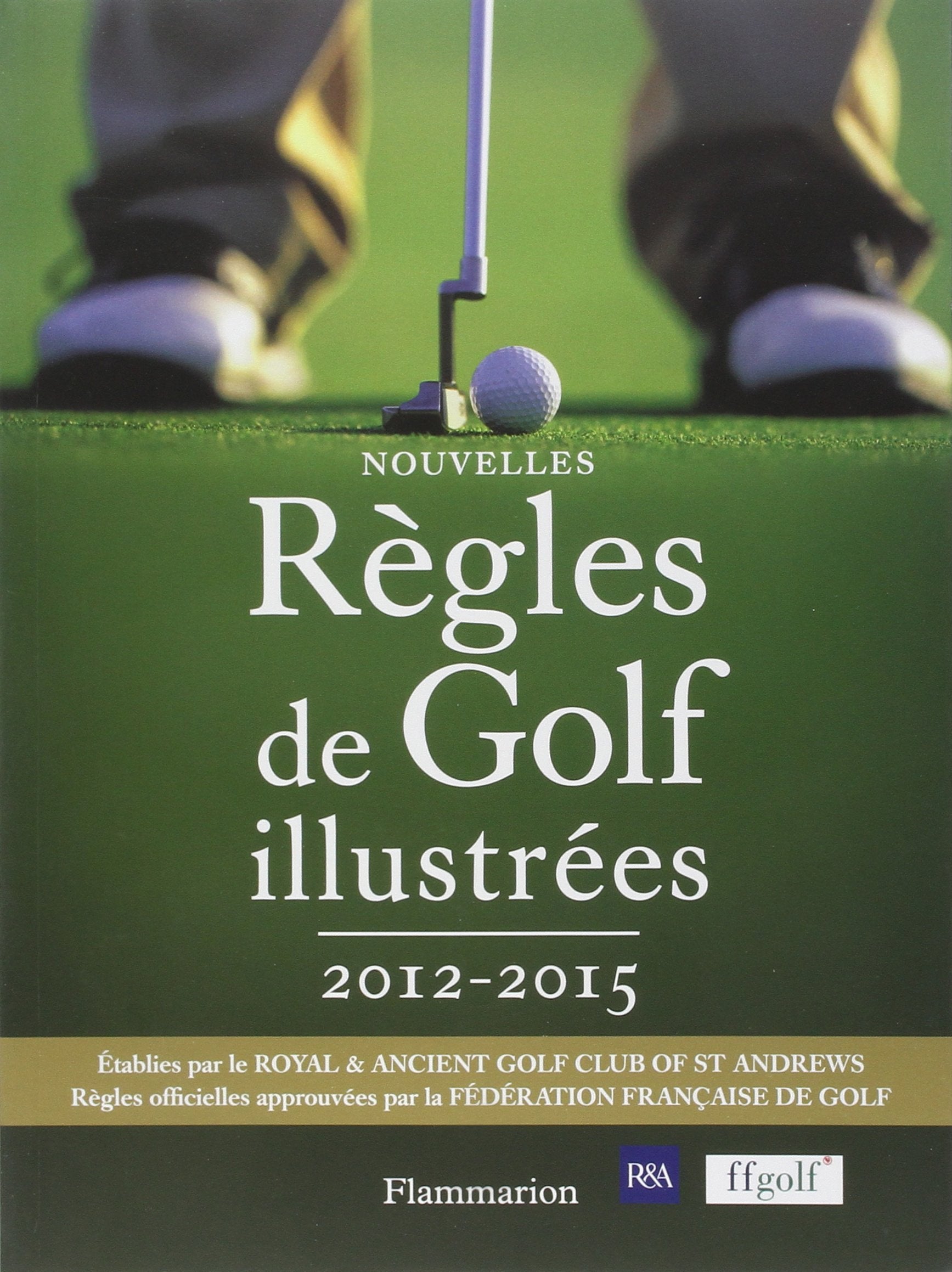 Nouvelles règles de golf illustrées 2012-2015 9782081229549