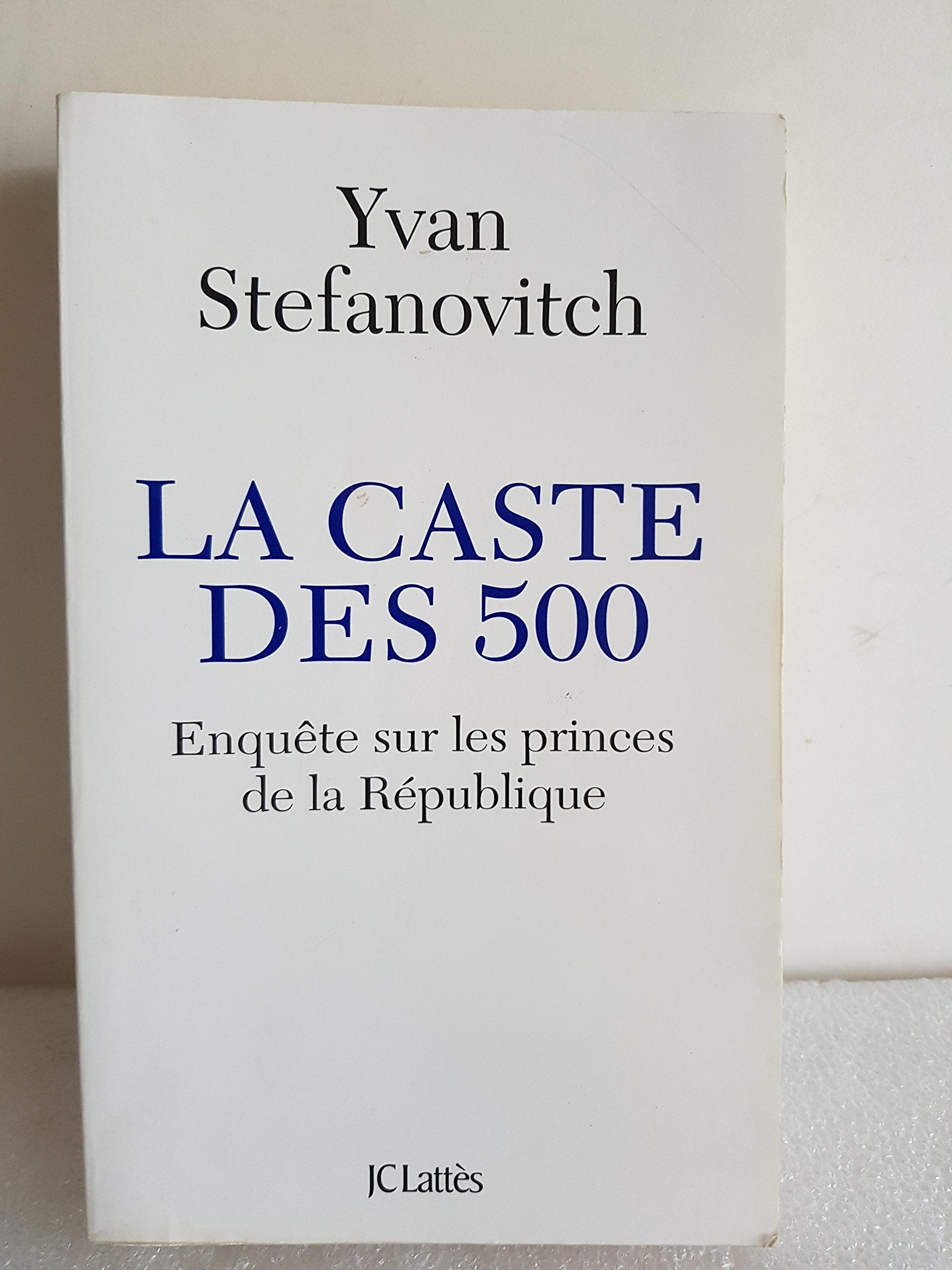 La caste des 500 - Enquête sur les princes de la République 9782709629874