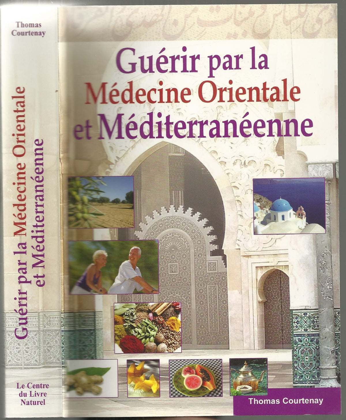GUERIR PAR LA MEDECINE ORIENTALE ET MEDITERRANEENNE 
